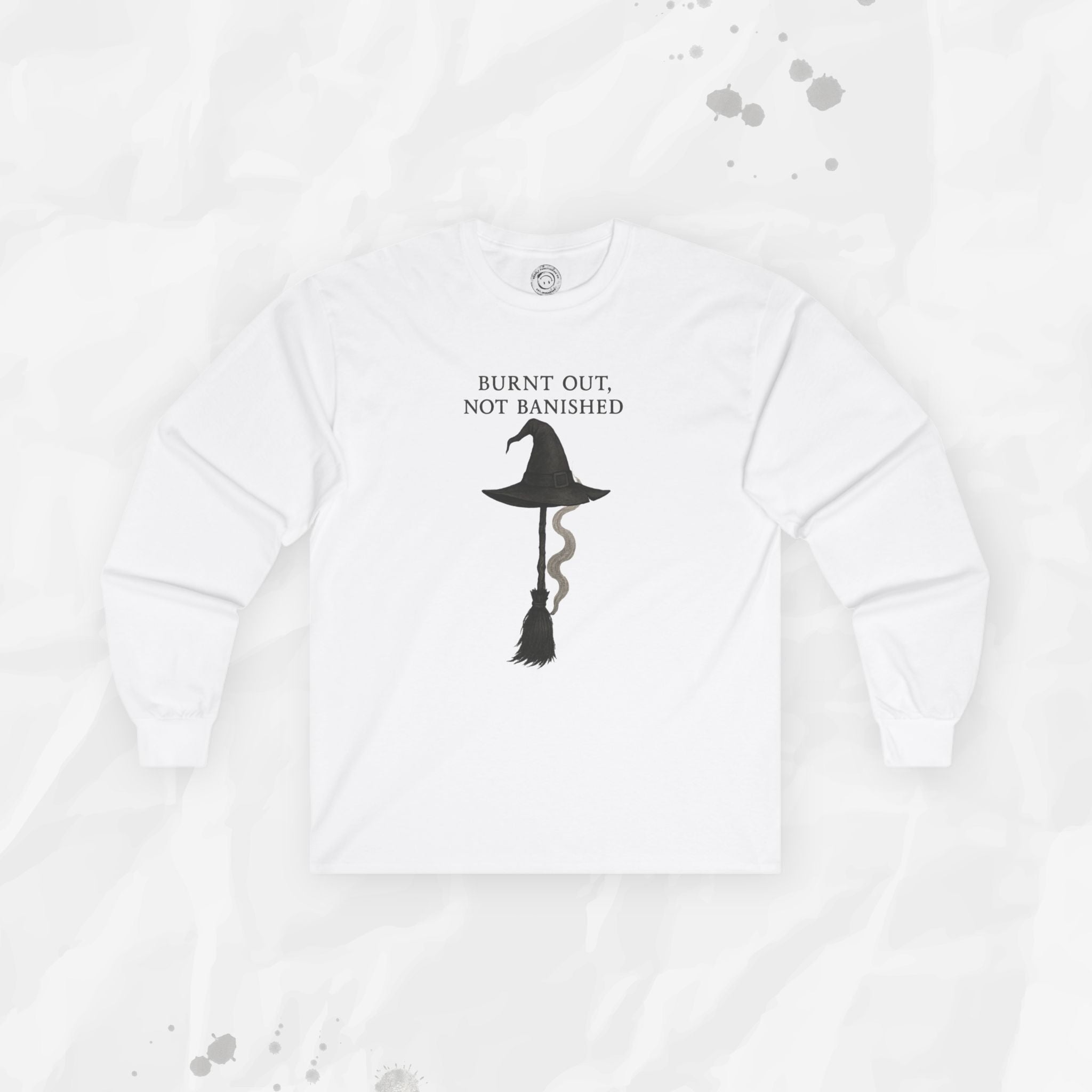 Burnt Out, Not Banished - Long Sleeve T-Shirt