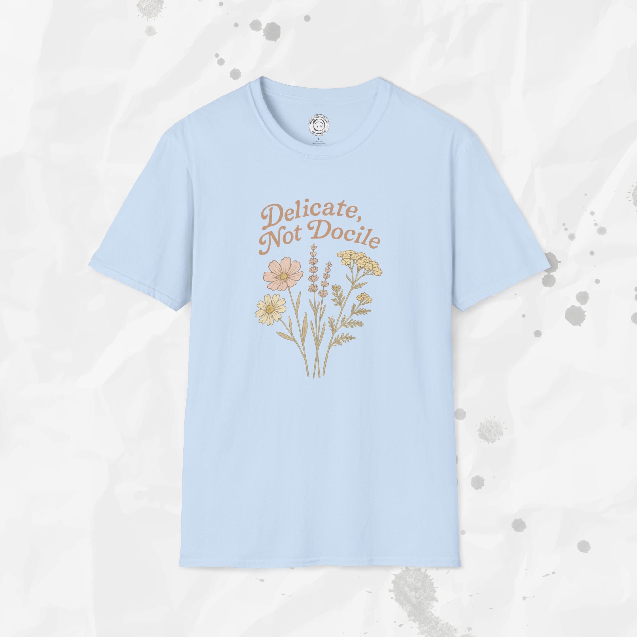 Delicate, Not Docile - T-Shirt