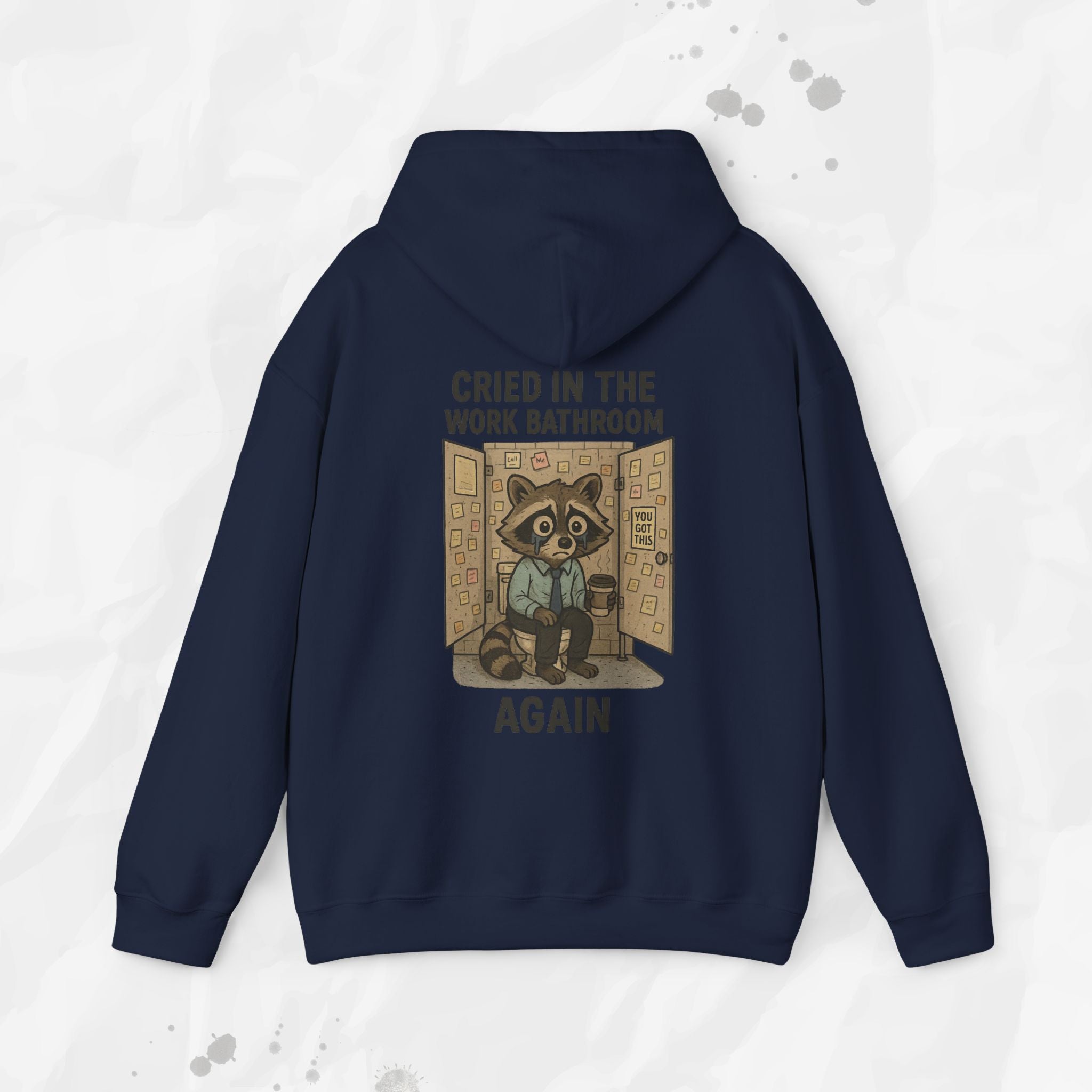 Cried in the Work Bathroom Again - Hoodie