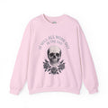 It Will All Work Out In The End - Crewneck Sweatshirt