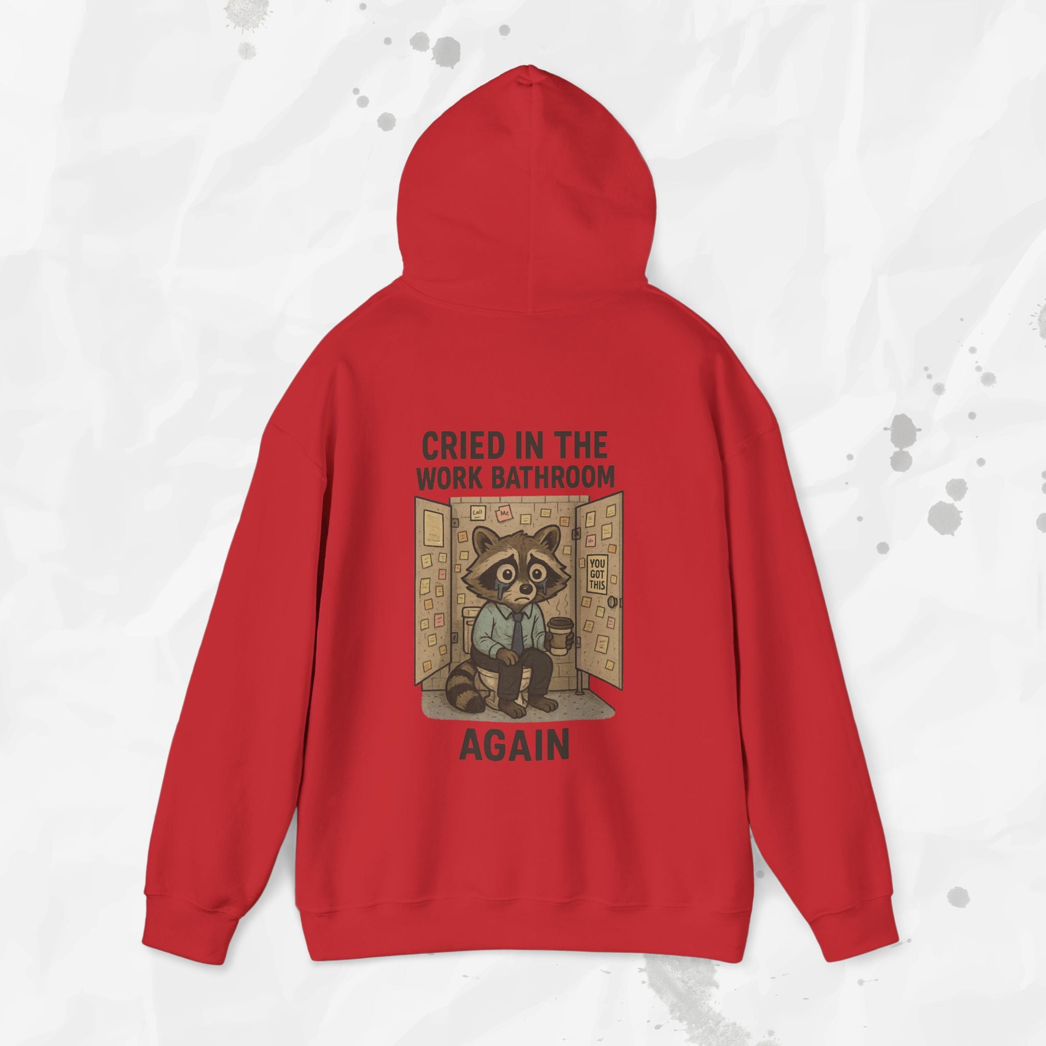 Cried in the Work Bathroom Again - Hoodie