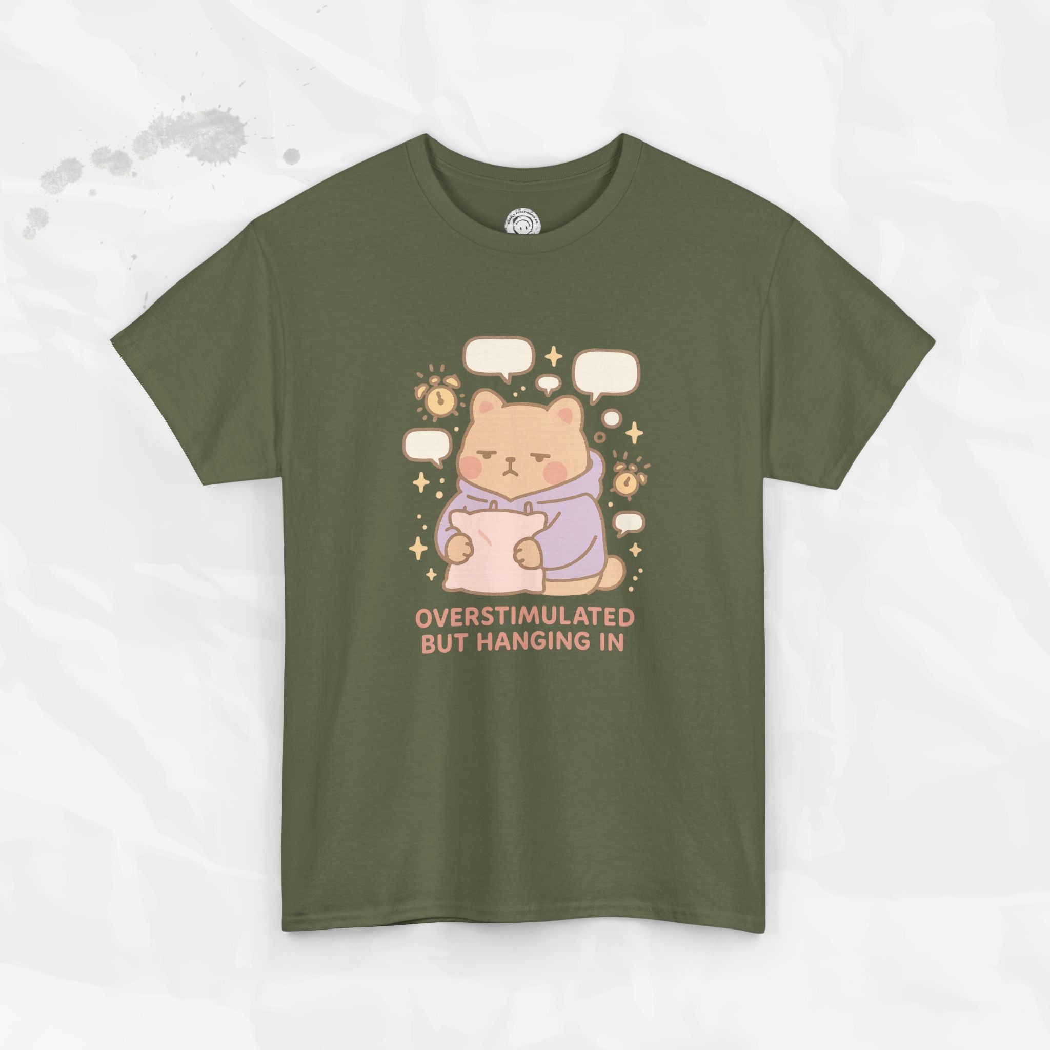 Overstimulated but Hanging In - T-Shirt