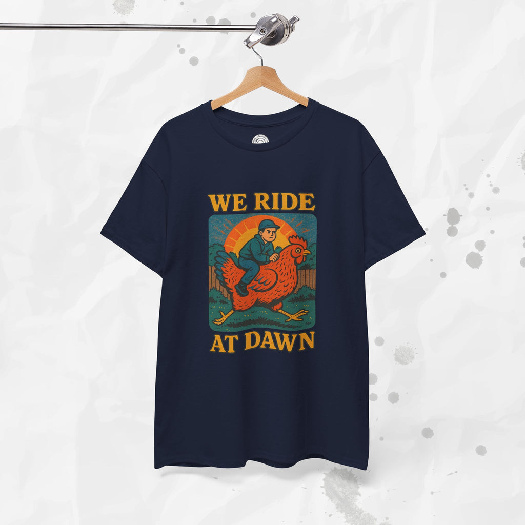 We Ride at Dawn - T-Shirt