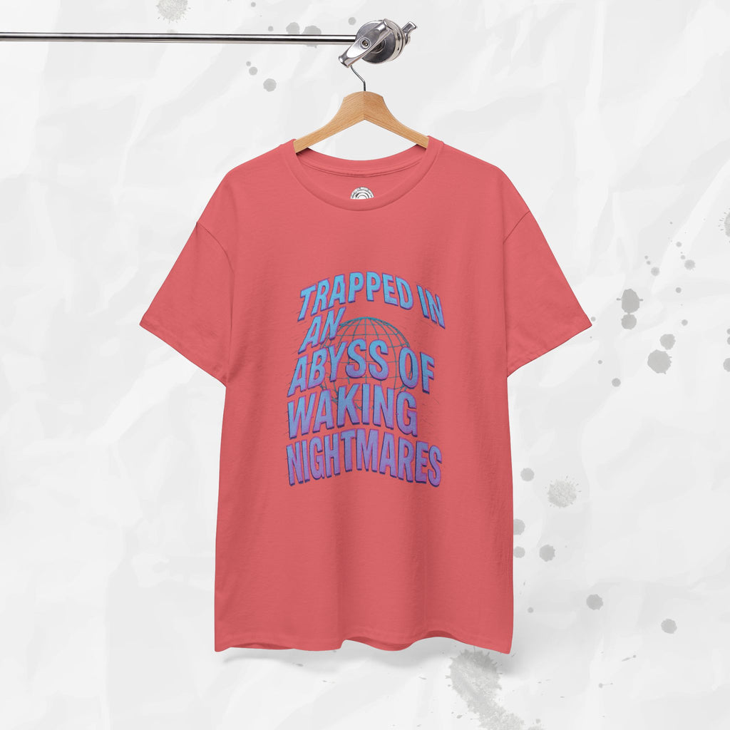 Trapped in an Abyss of Waking Nightmares - T-Shirt