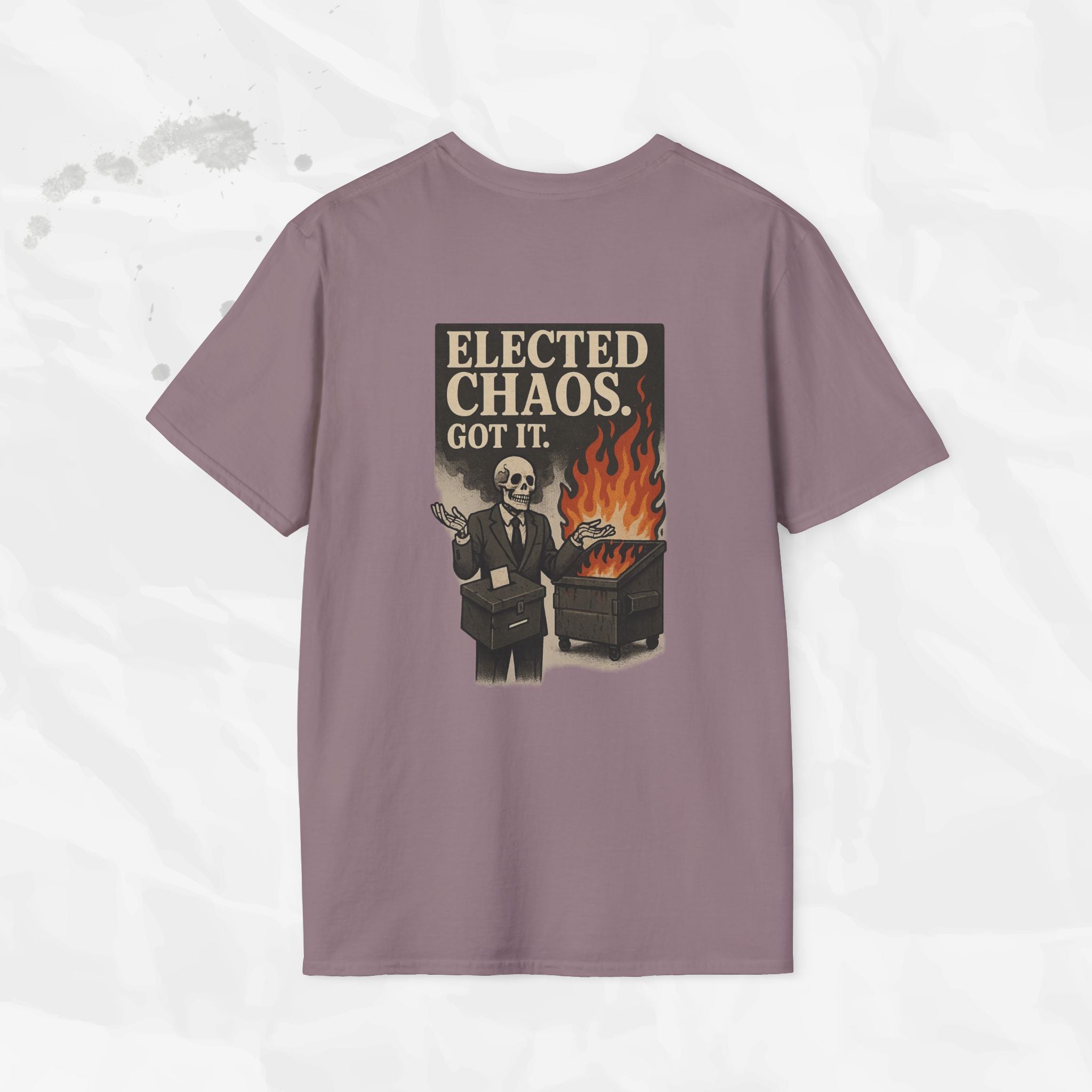 Elected Chaos. Got It. - T-Shirt