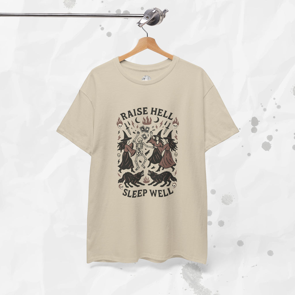 Raise Hell, Sleep Well – T-Shirt