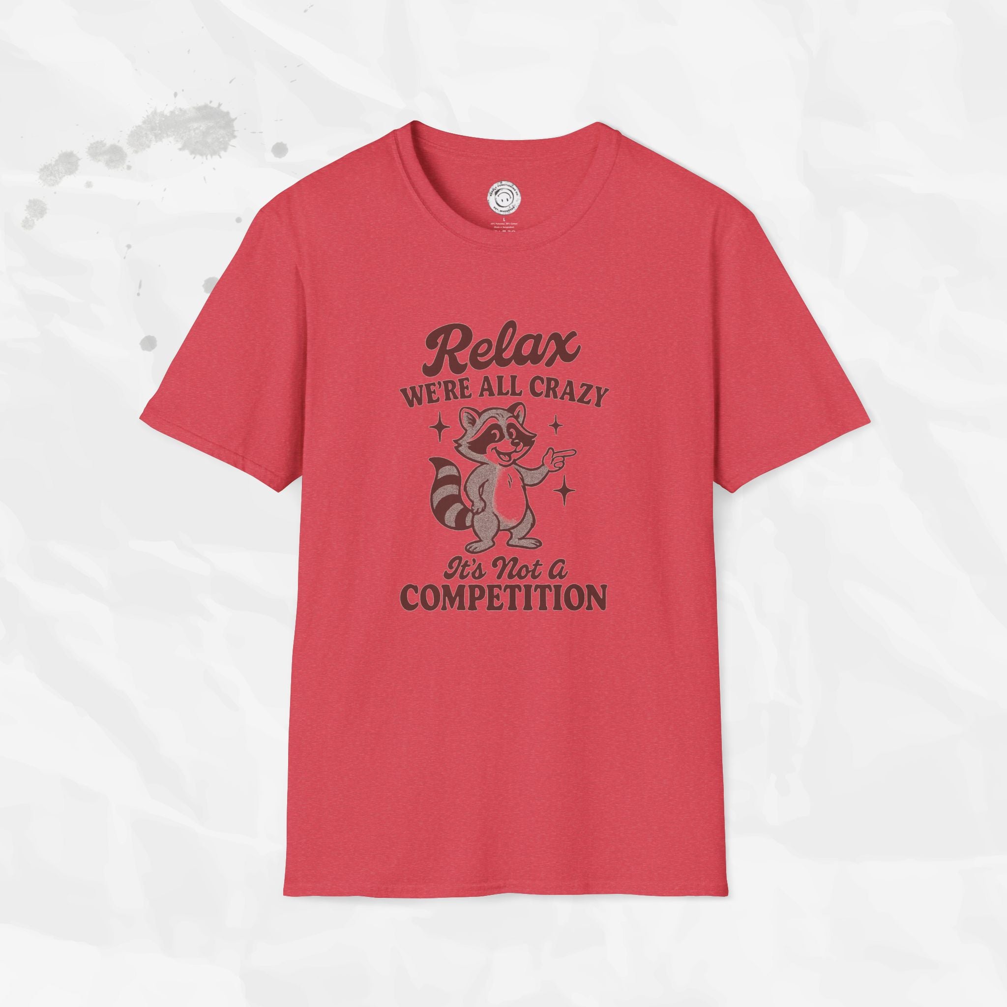 Relax We're All Crazy - T-Shirt