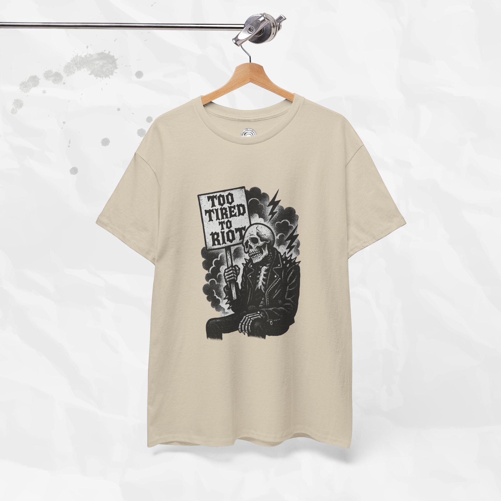 Too Tired to Riot - T-Shirt