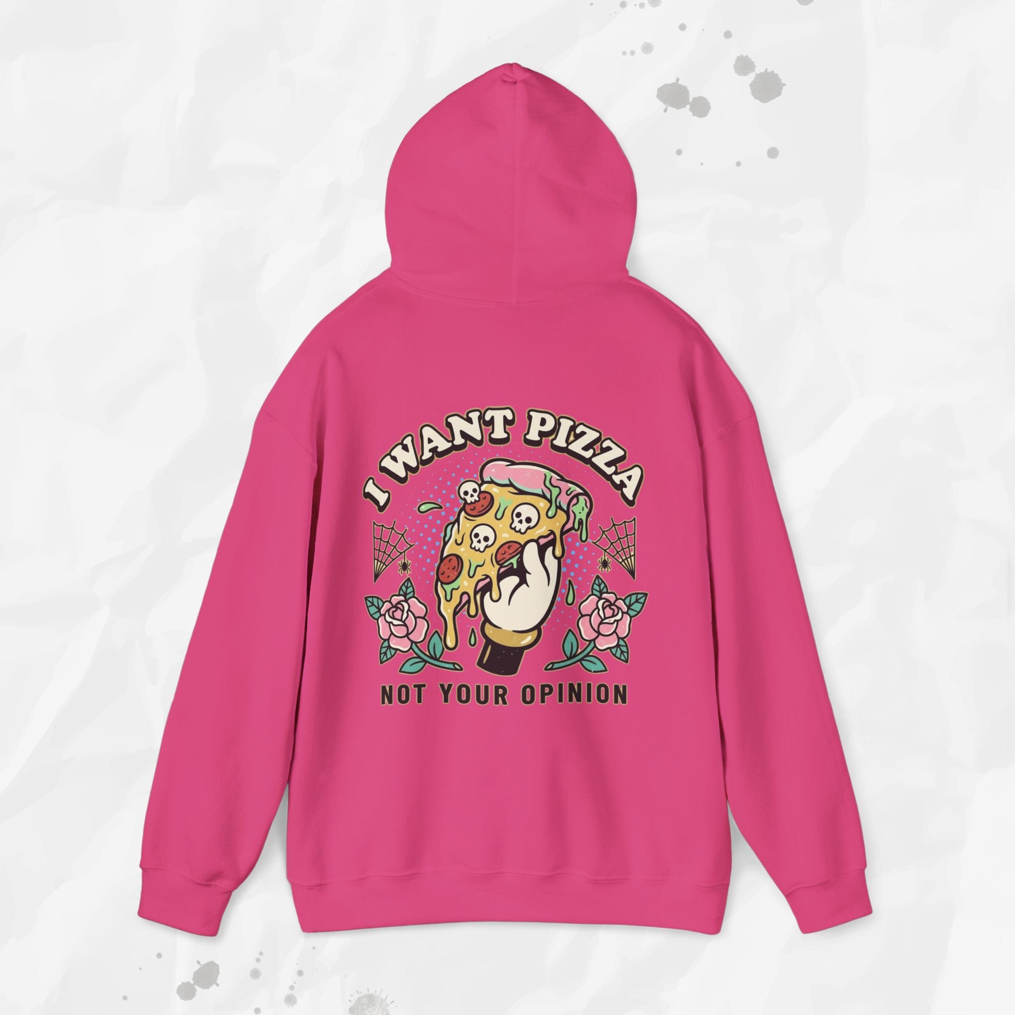 I Want Pizza, Not Your Opinion – Hoodie