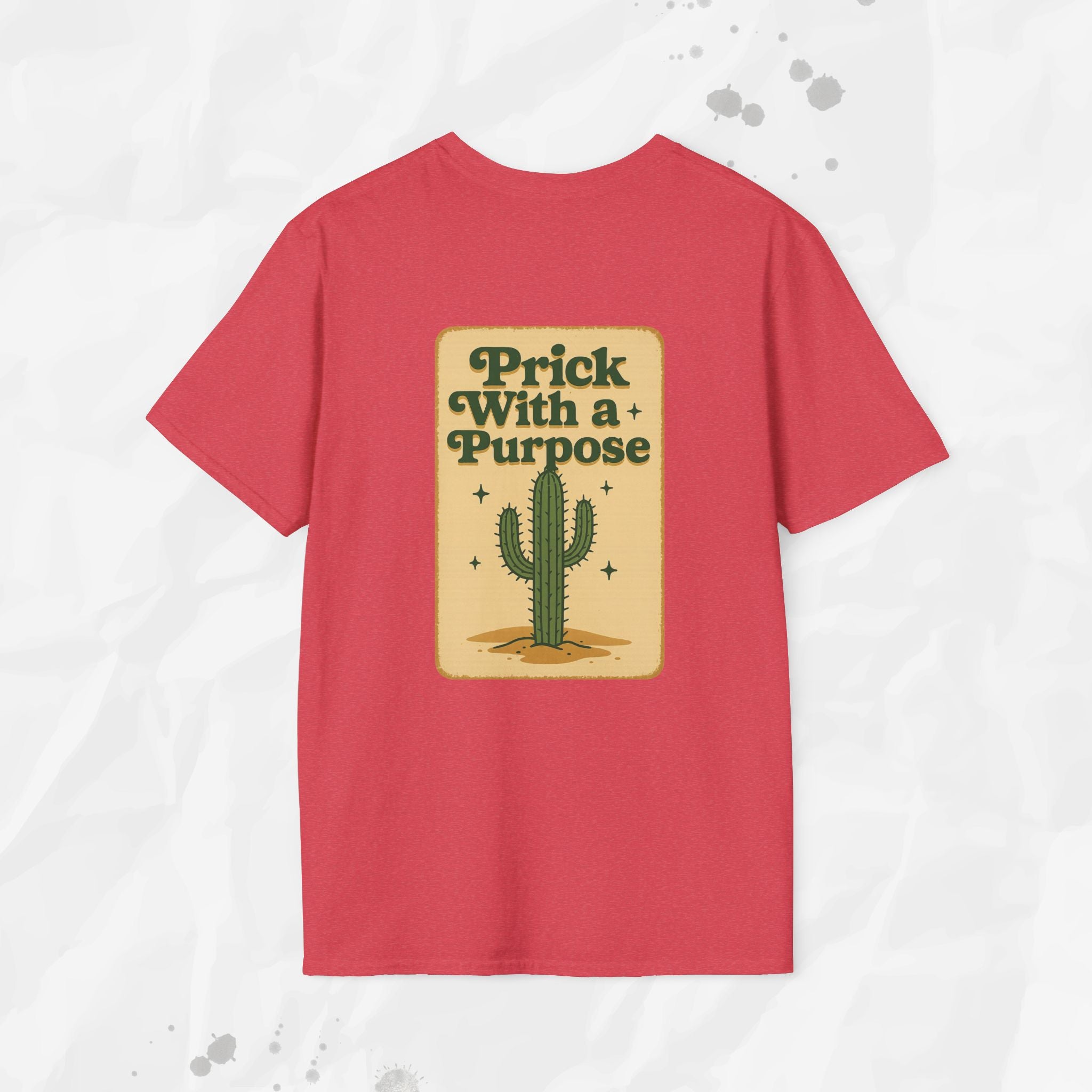Prick With a Purpose - T-Shirt