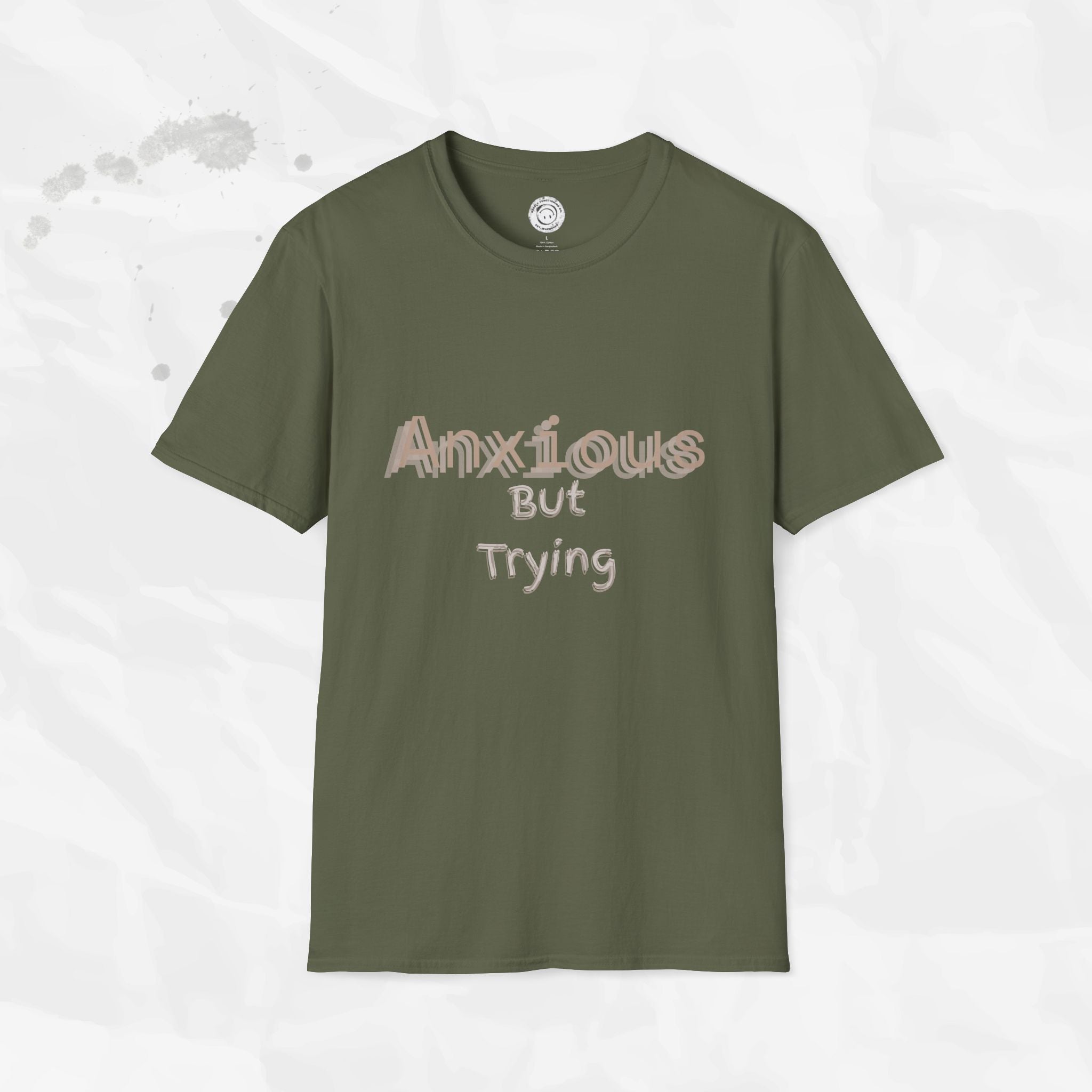 Anxious But Trying - T-Shirt