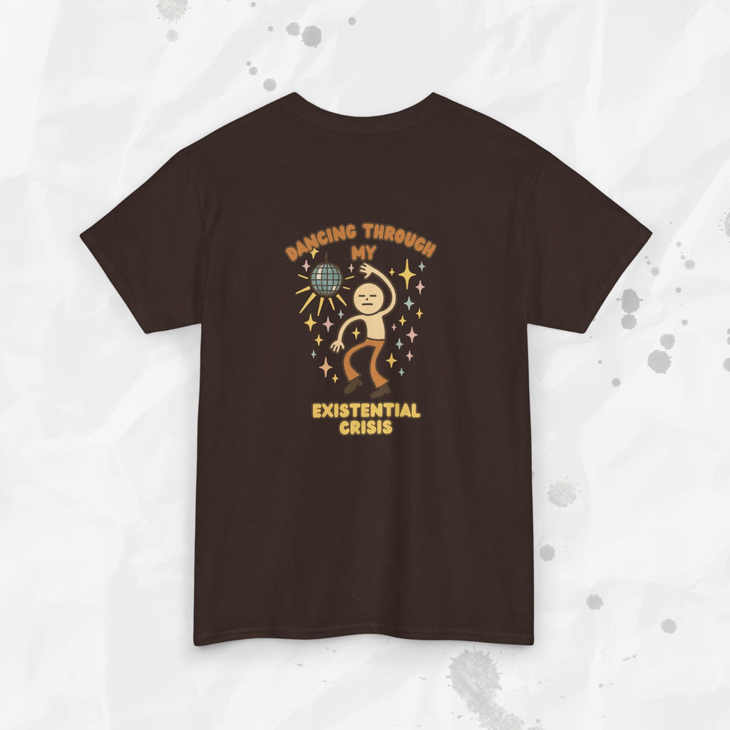 Dancing Through My Existential Crisis - T-Shirt