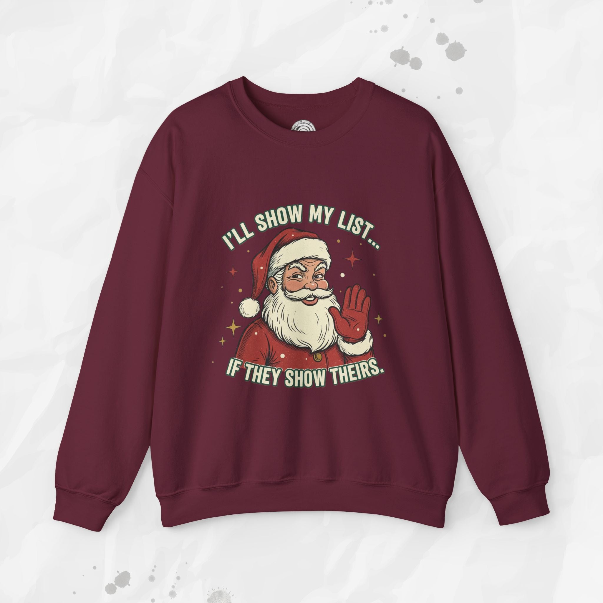I’ll Show My List If They Show Theirs – Crewneck Sweatshirt