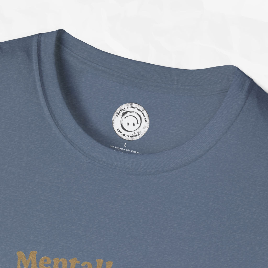 Mentally I'm a Houseplant - T-Shirt