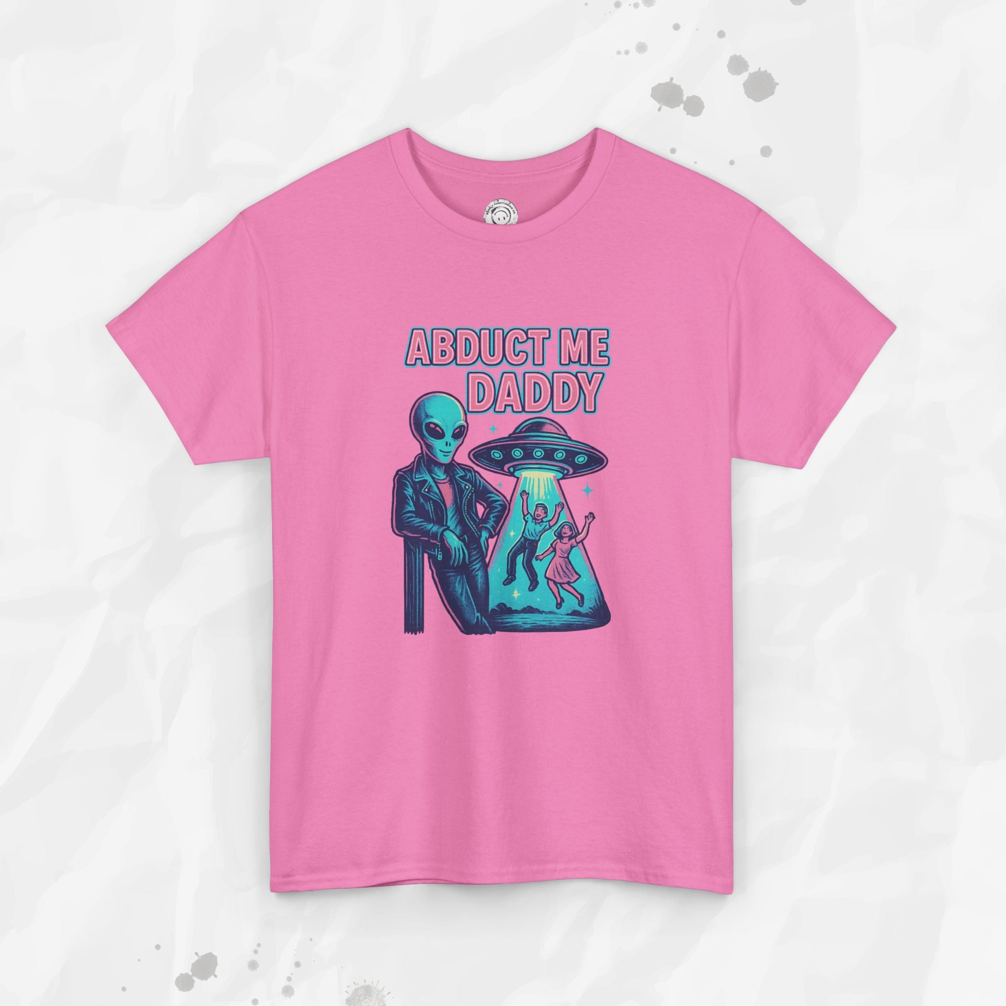 Abduct Me Daddy – T-Shirt