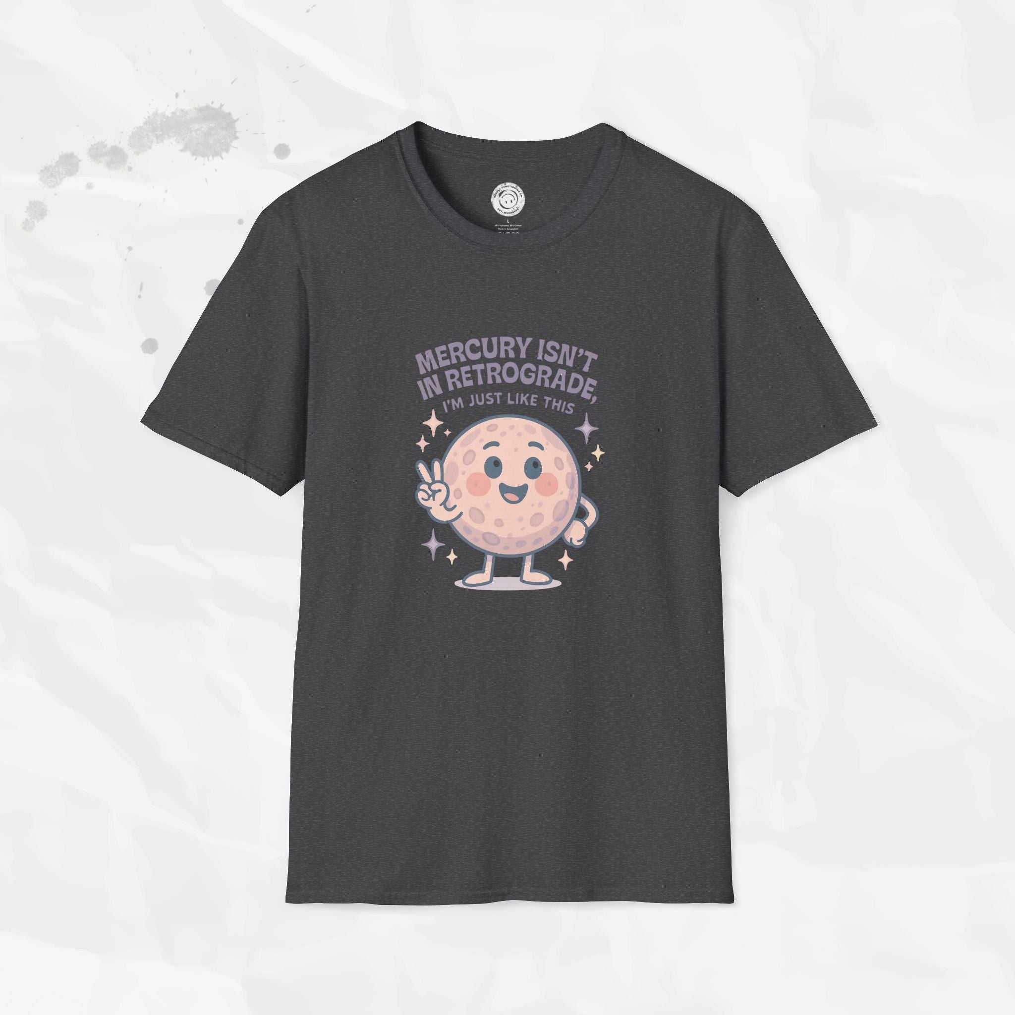 Mercury Isnt in Retrograde - T-Shirt