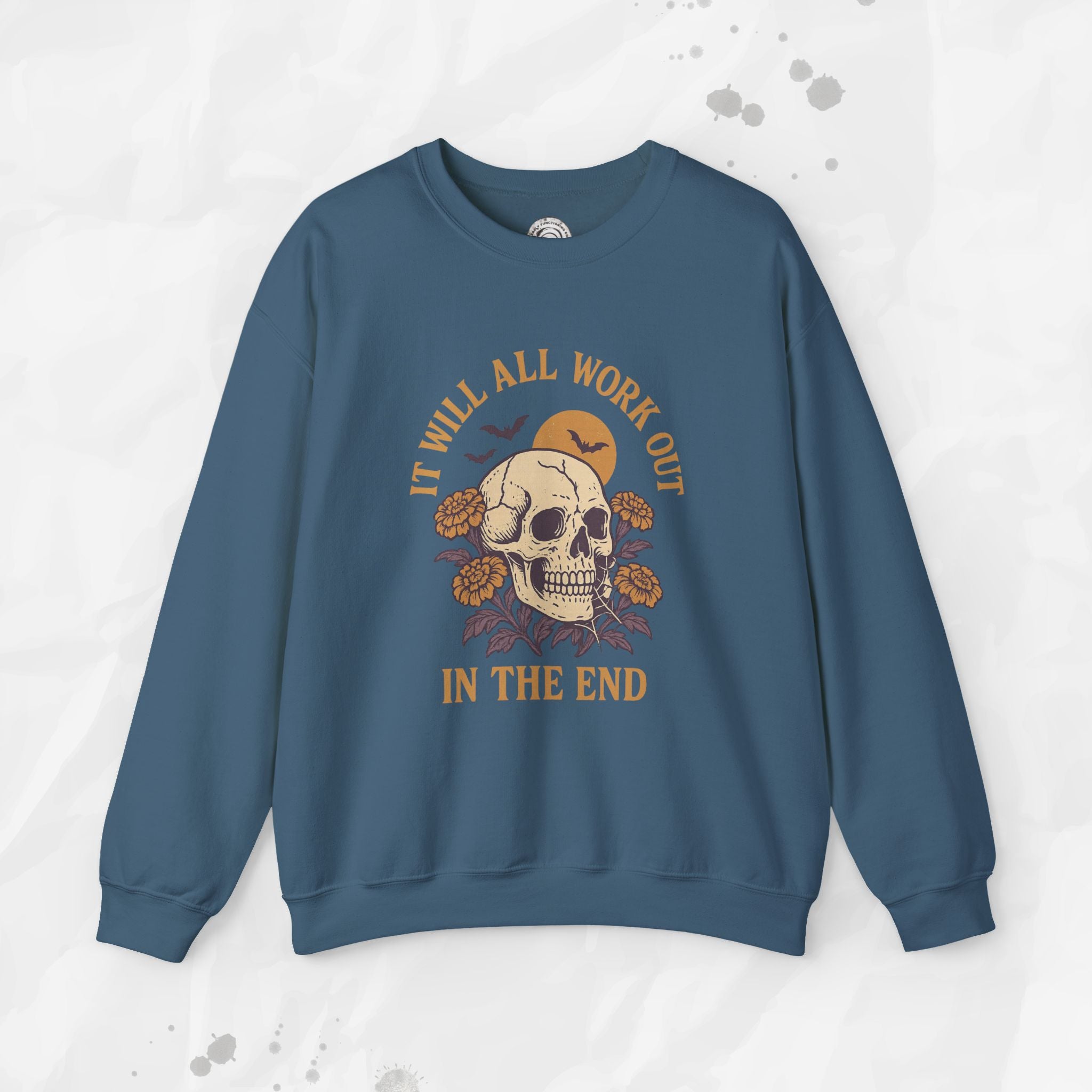 It Will All Work Out In The End - Crewneck Sweatshirt