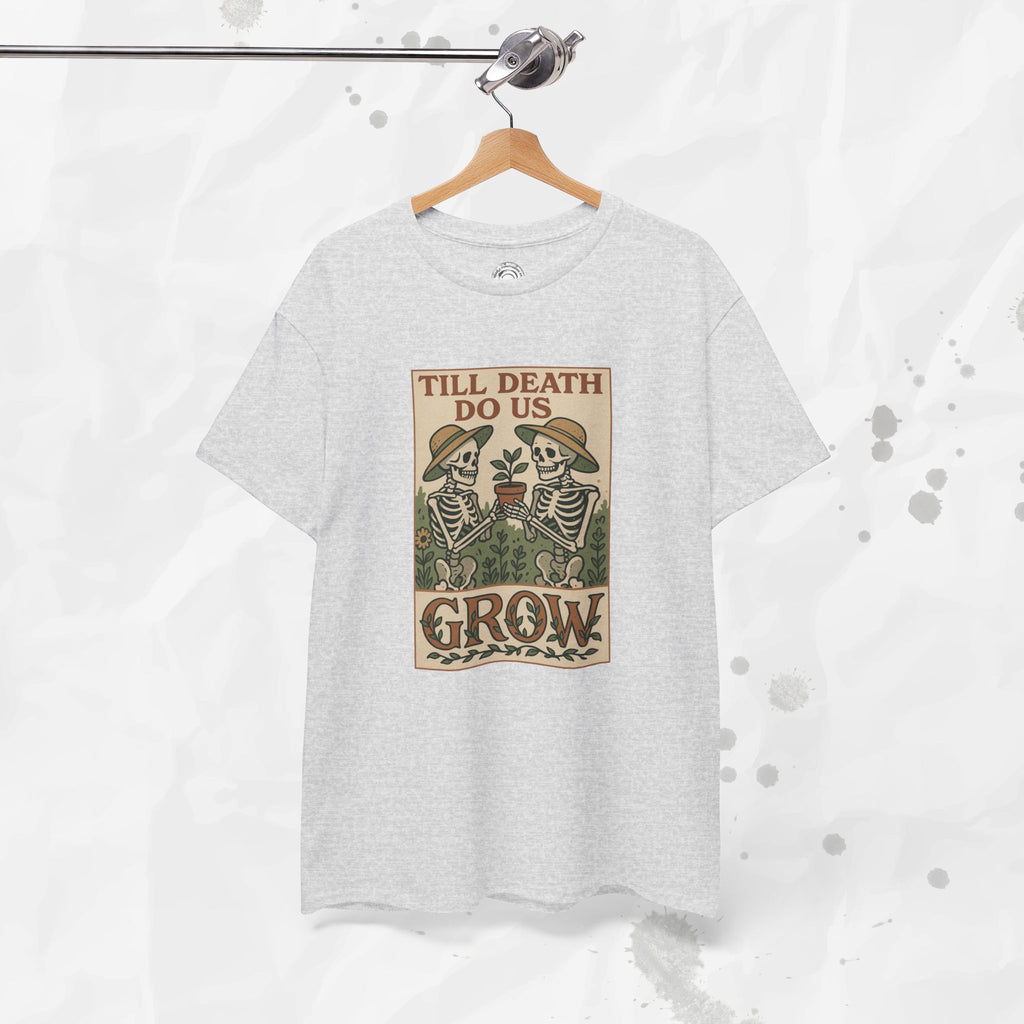 Till Death Do Us Grow - T-Shirt