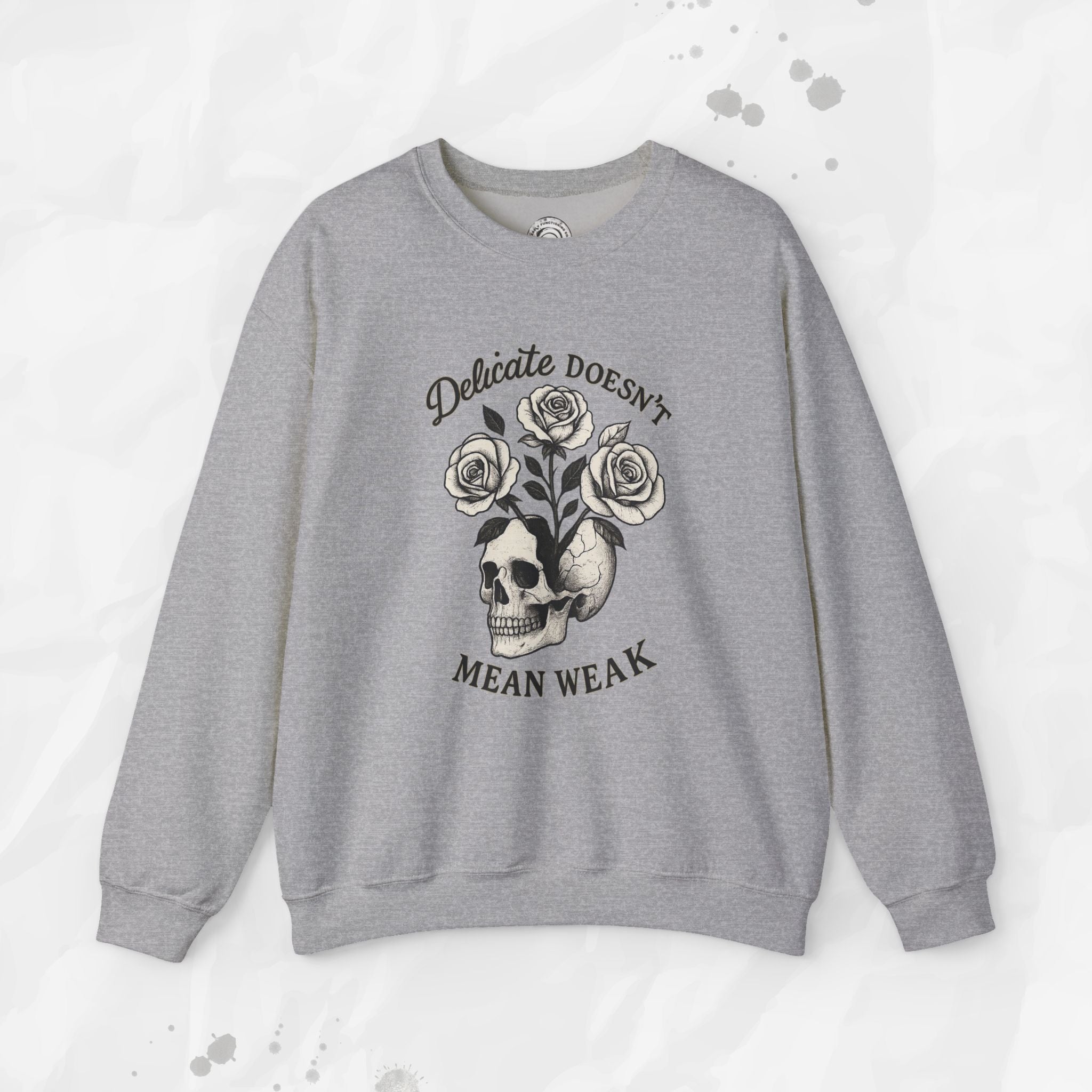 Delicate Doesnt Mean Weak - Crewneck Sweatshirt