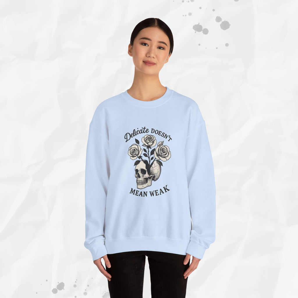 Delicate Doesnt Mean Weak - Crewneck Sweatshirt