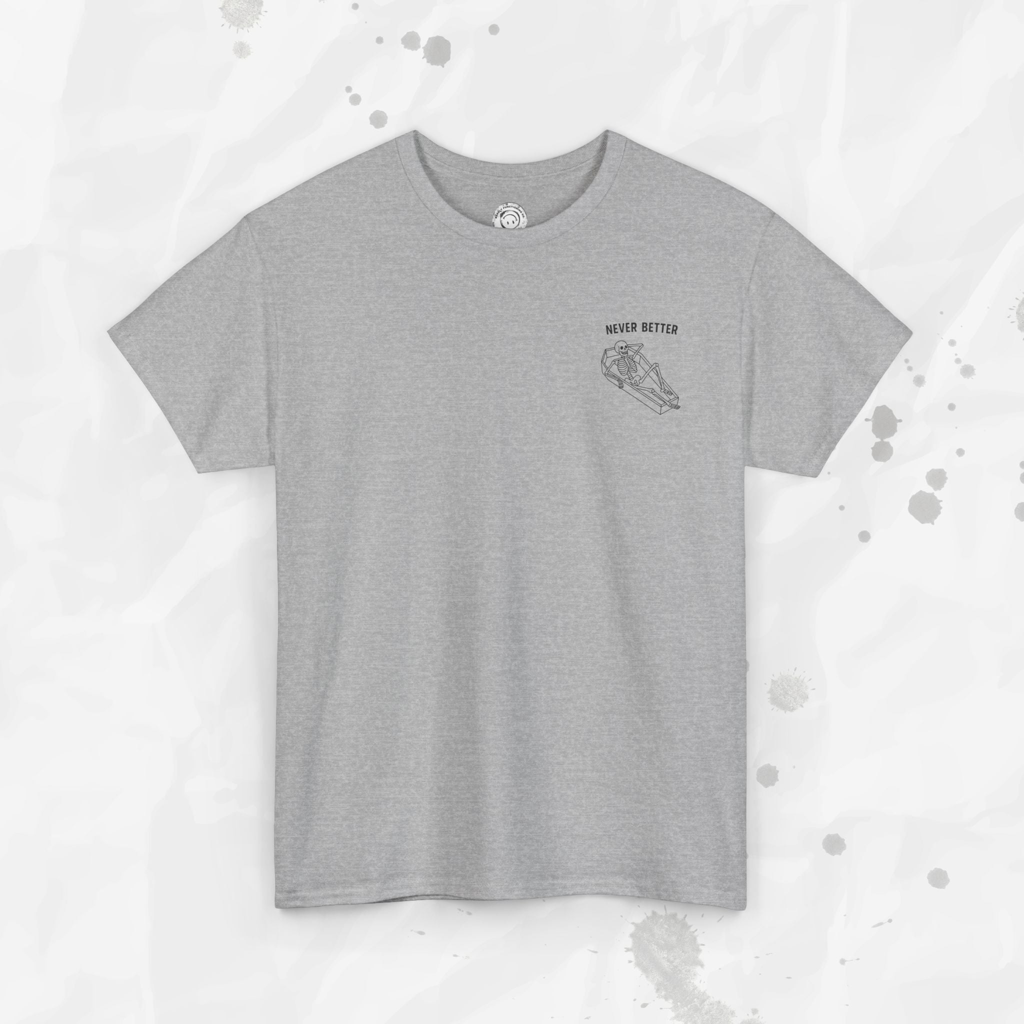 Never Better – T-Shirt (Pocket Print)