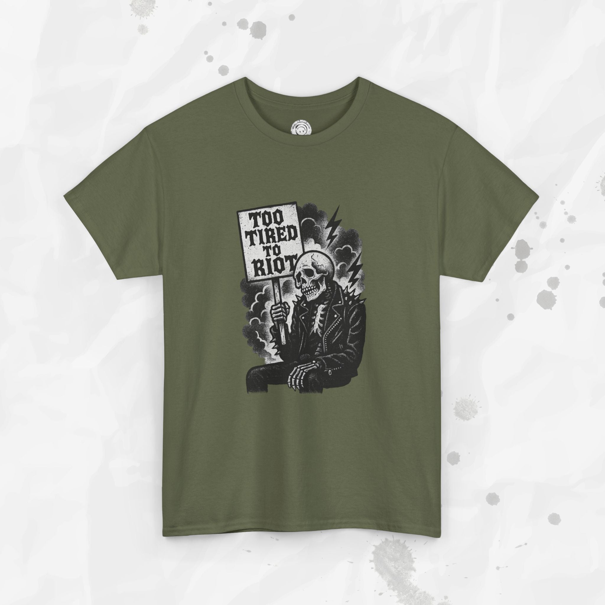 Too Tired to Riot - T-Shirt