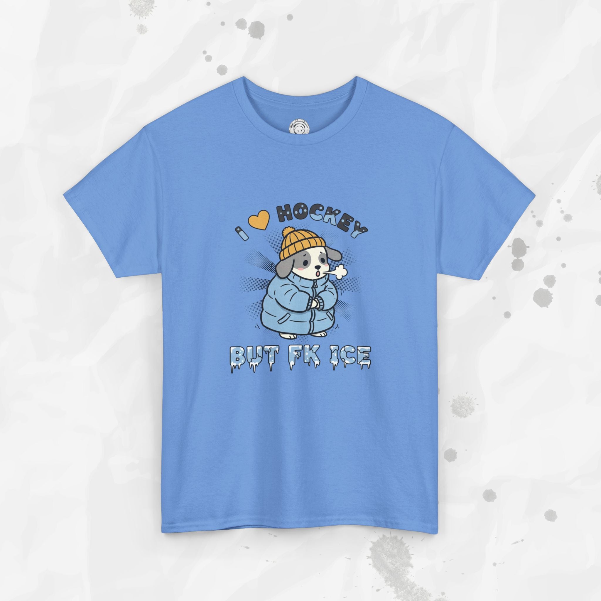 I ❤ Hockey But Fk ICE – T-Shirt