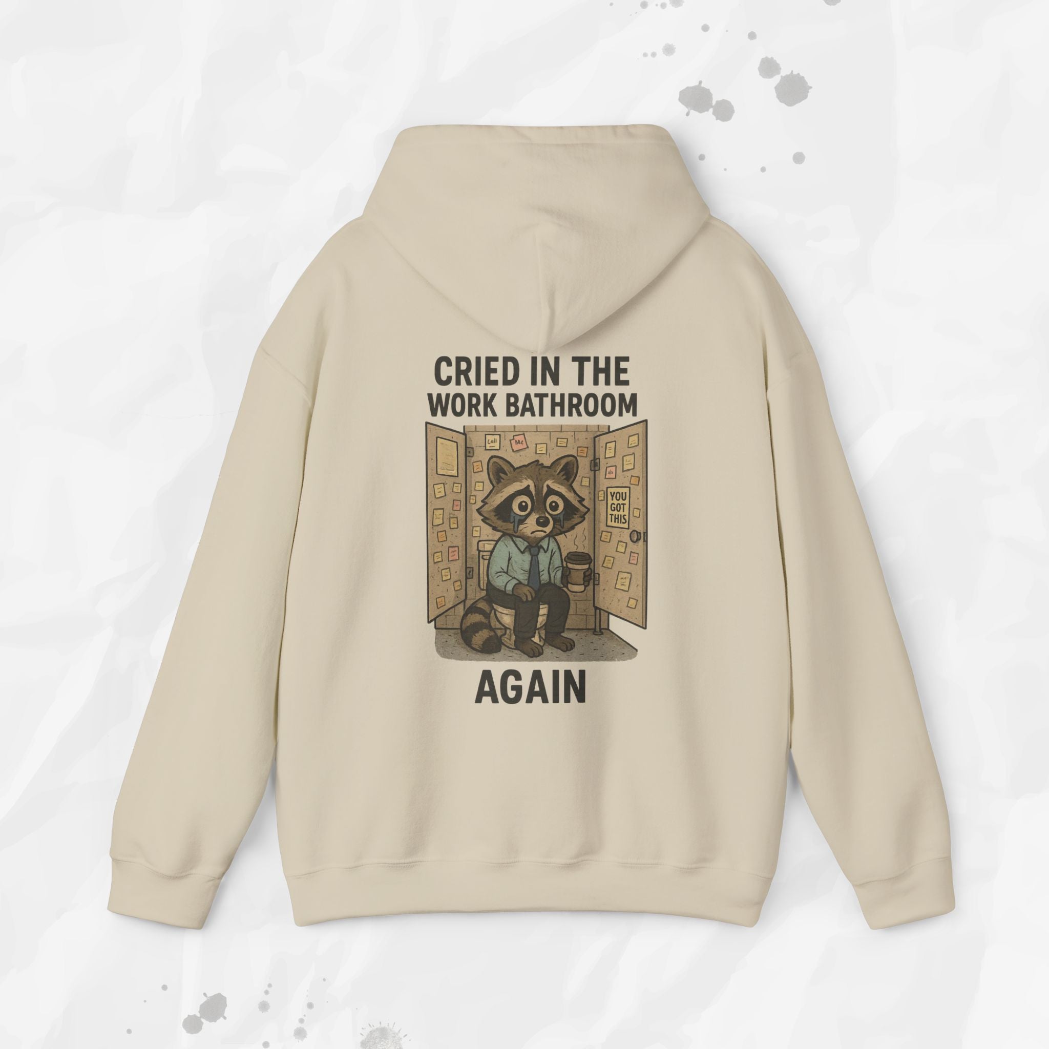 Cried in the Work Bathroom Again - Hoodie