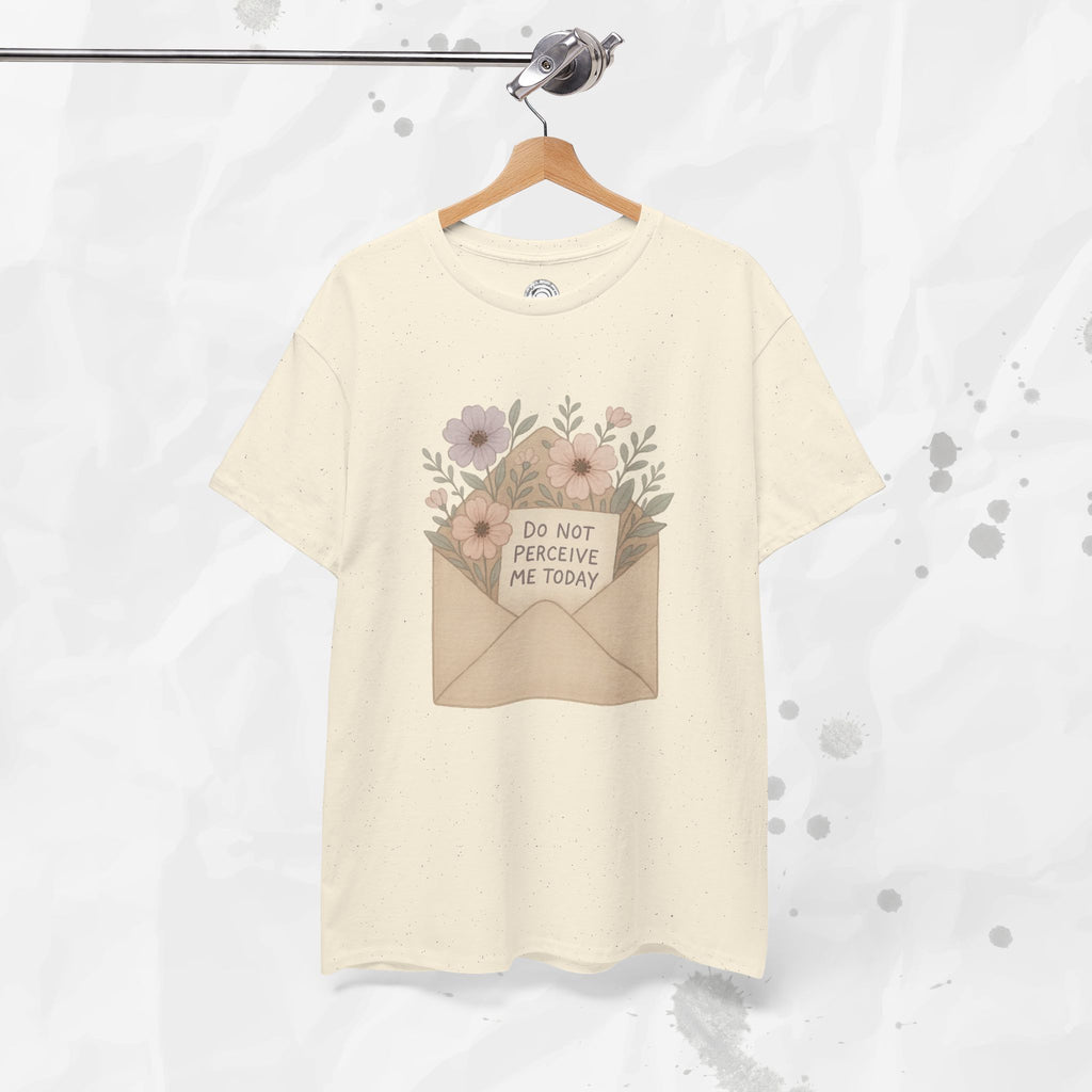 Do Not Perceive Me Today - T-Shirt
