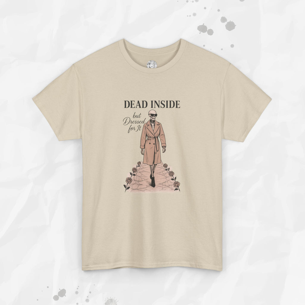 Dead Inside But Dressed for It - T-Shirt