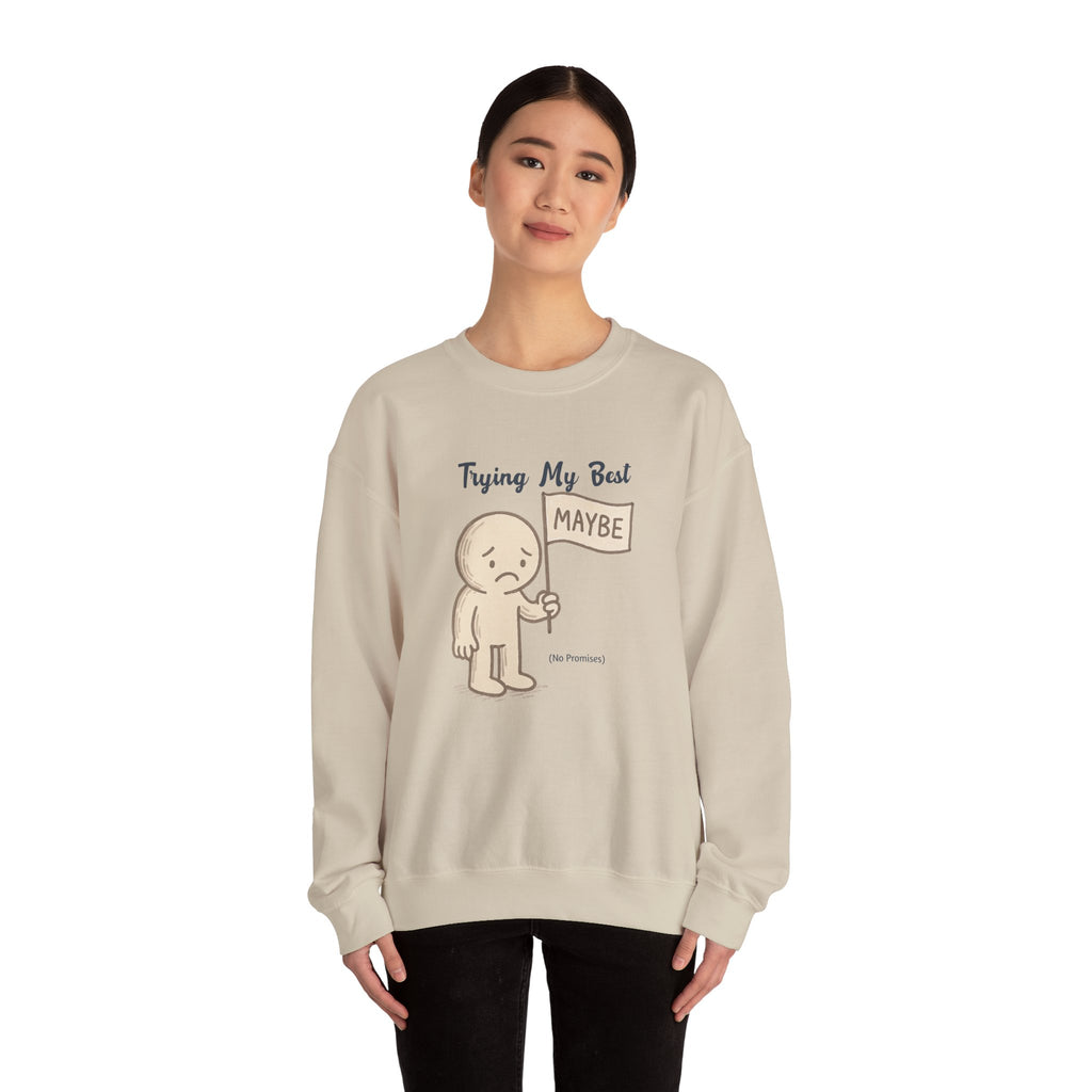Trying My Best (Maybe) - Crewneck Sweatshirt
