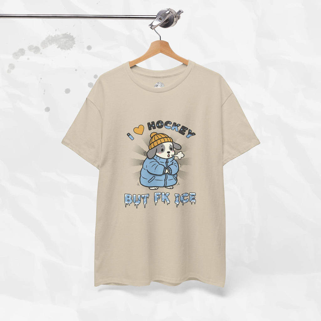 I ❤ Hockey But Fk ICE – T-Shirt