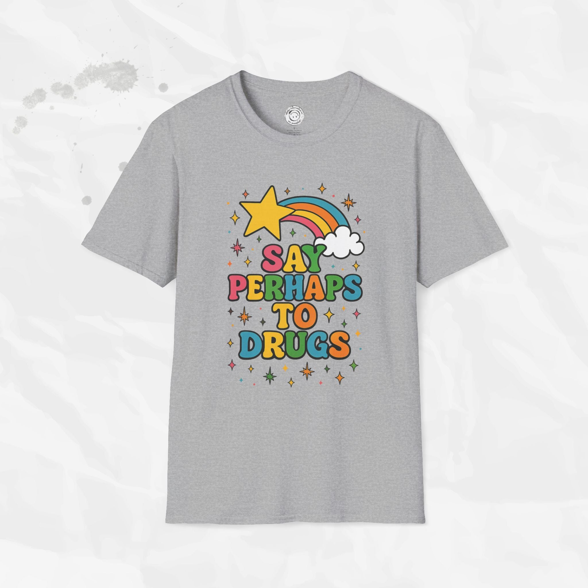 Say Perhaps To Drugs - T-Shirt