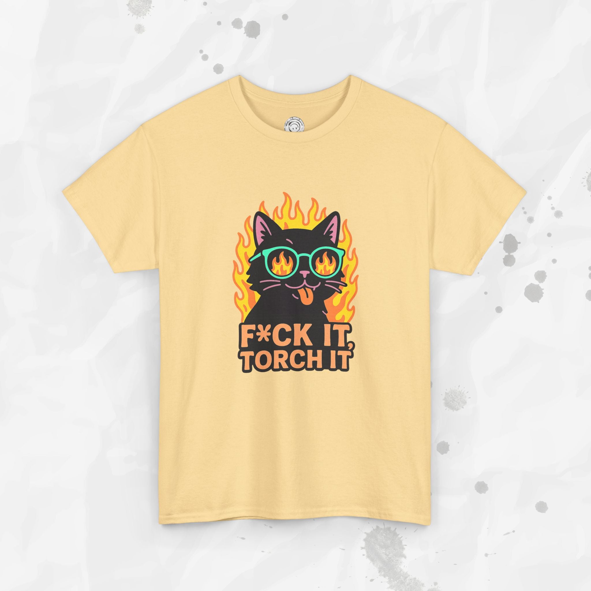 F*ck It, Torch It – T-Shirt