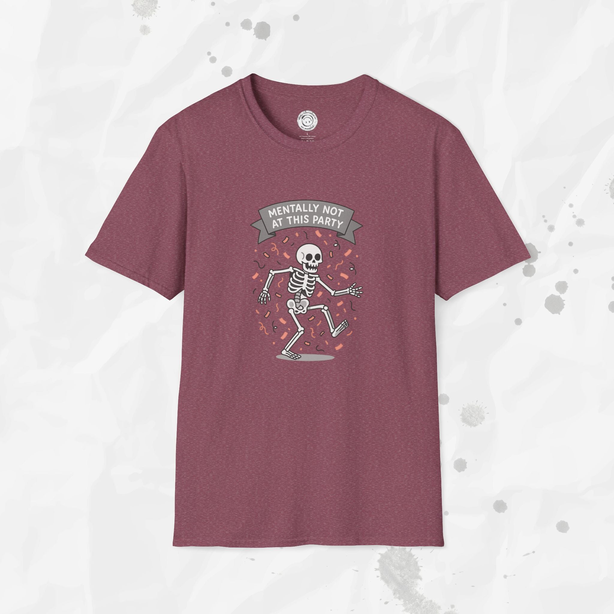 Mentally Not at This Party - T-Shirt