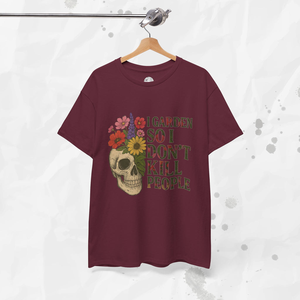 I Garden So I Don't Kill People - T-Shirt