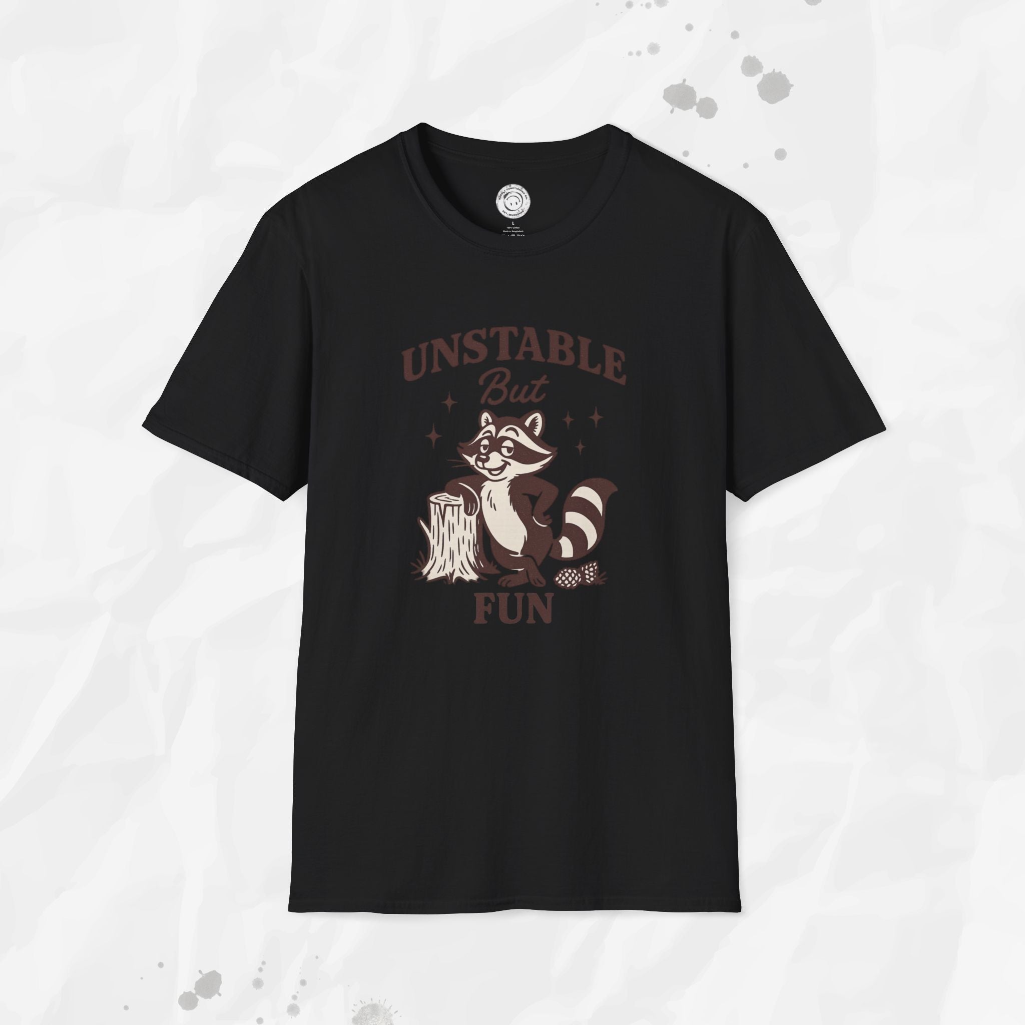 Unstable But Fun - T-Shirt
