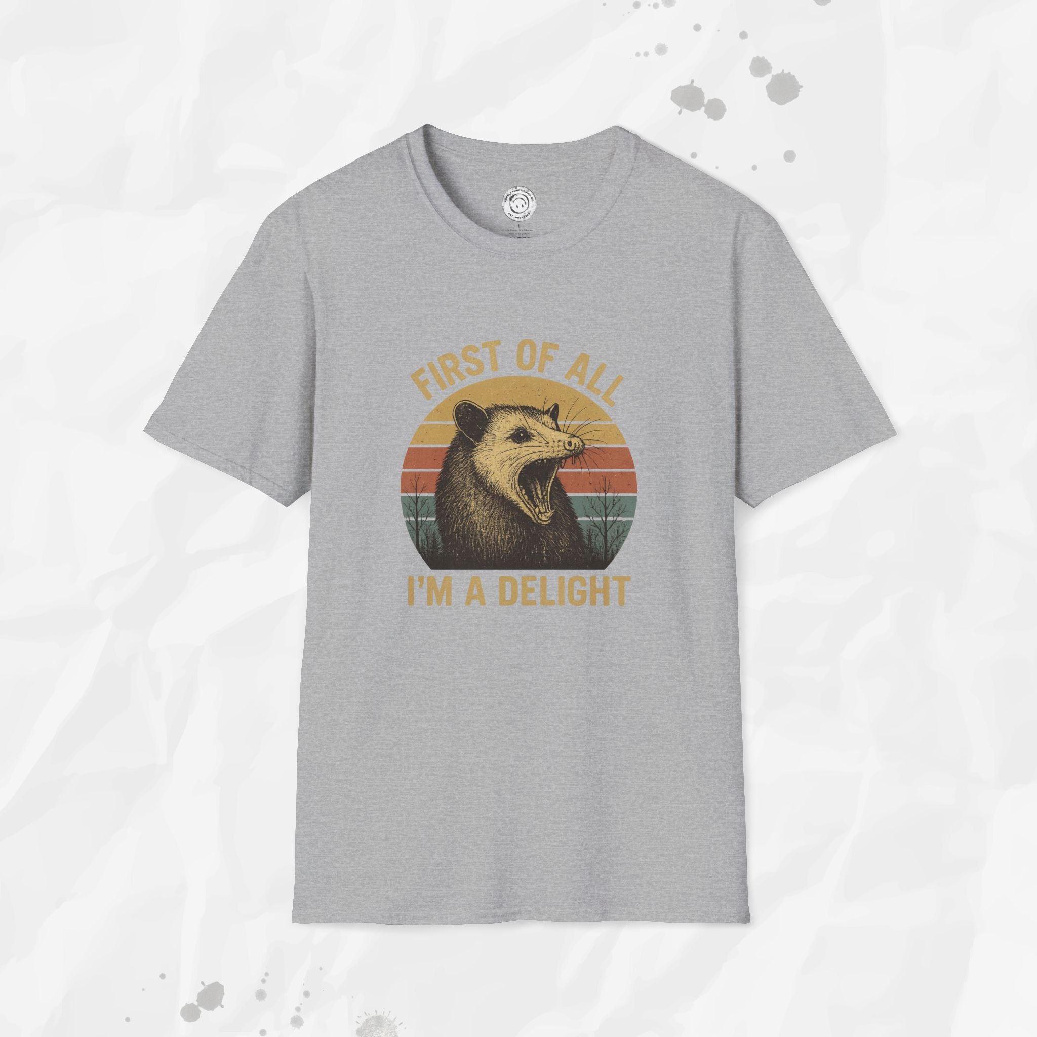 First of All I'm a Delight - T-Shirt