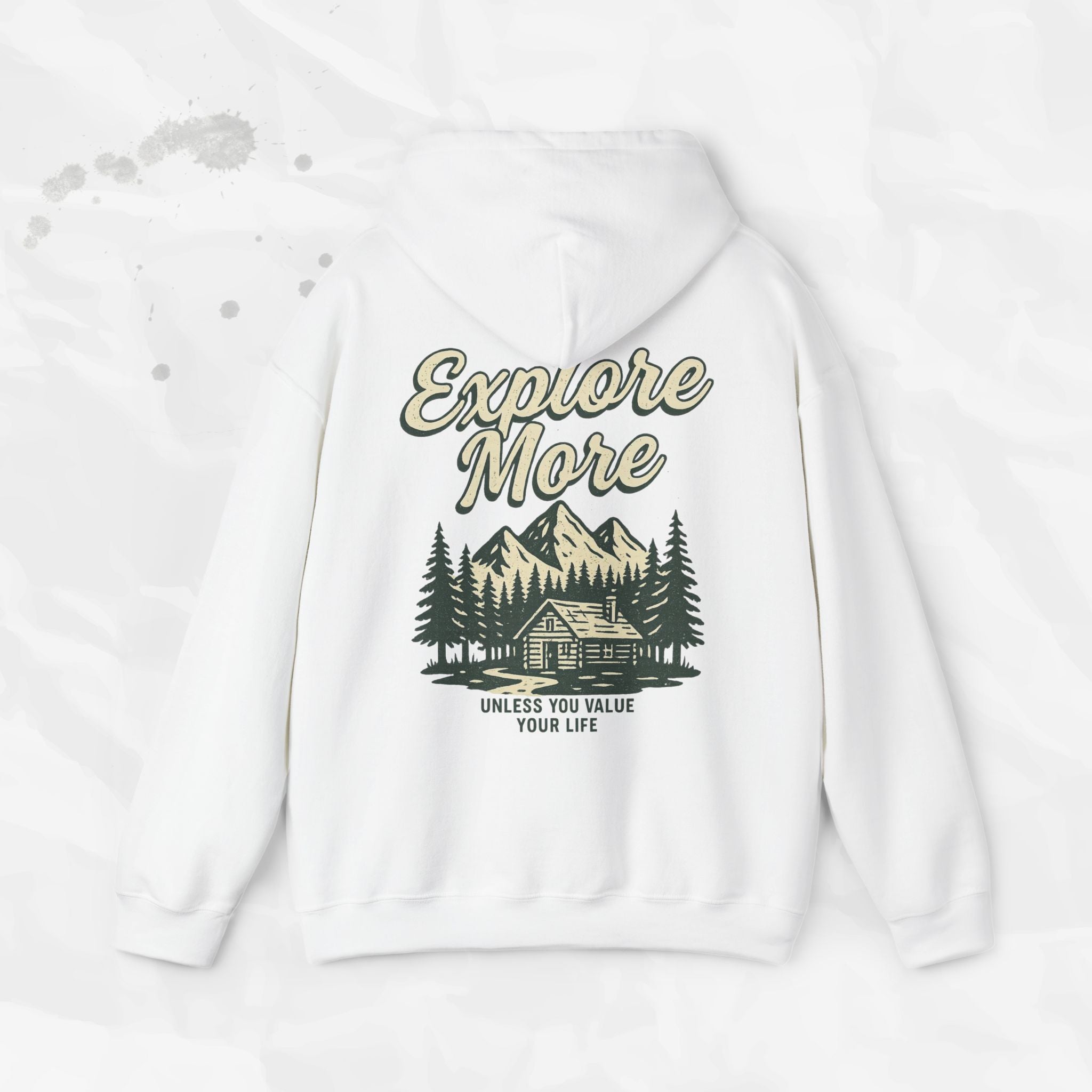 Explore More (Unless You Value Your Life) – Hoodie