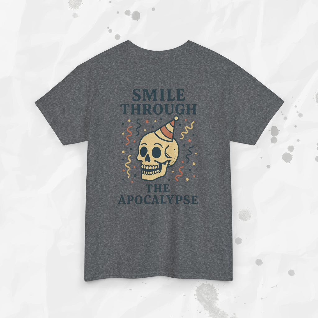 Smile Through the Apocalypse - T-Shirt