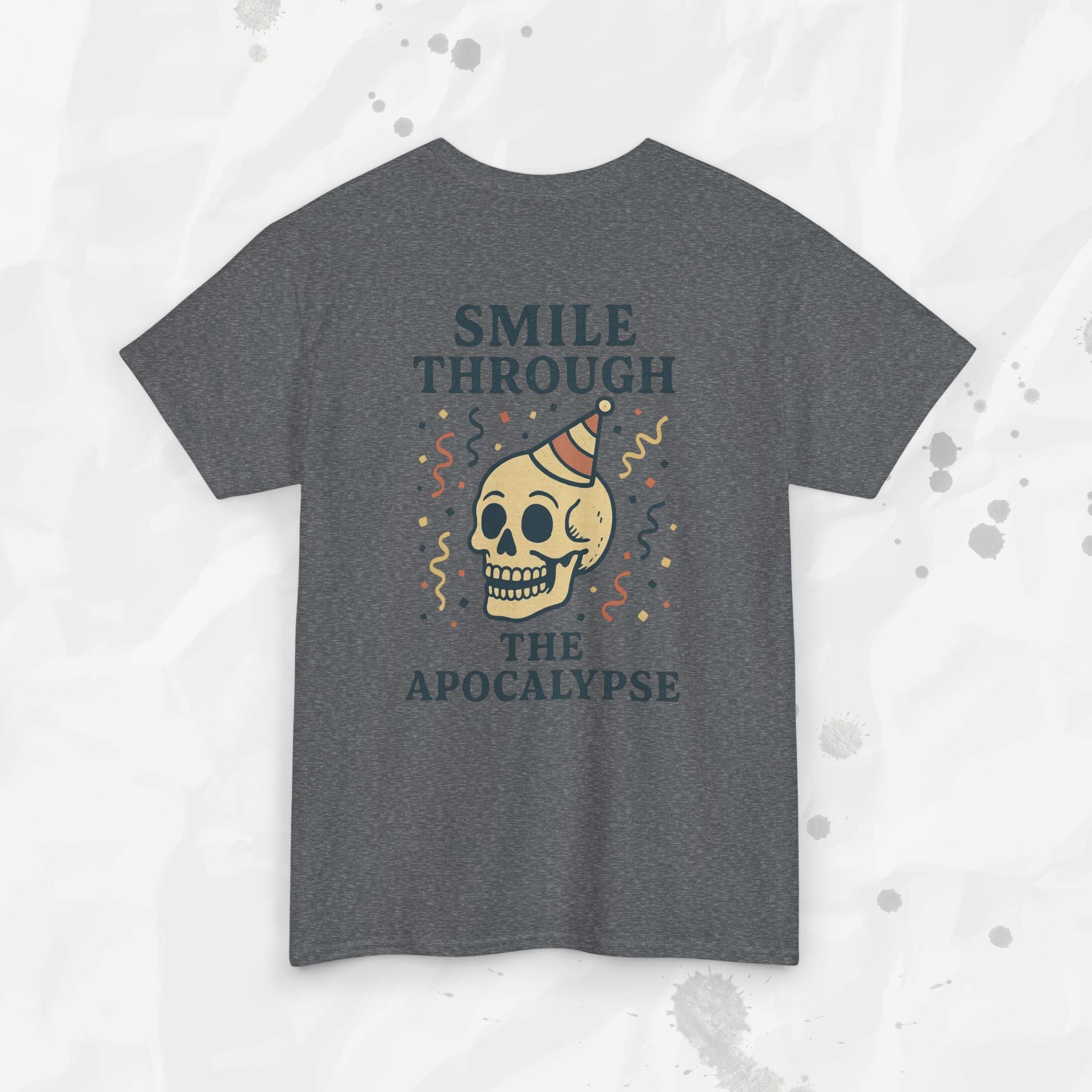 Smile Through the Apocalypse - T-Shirt