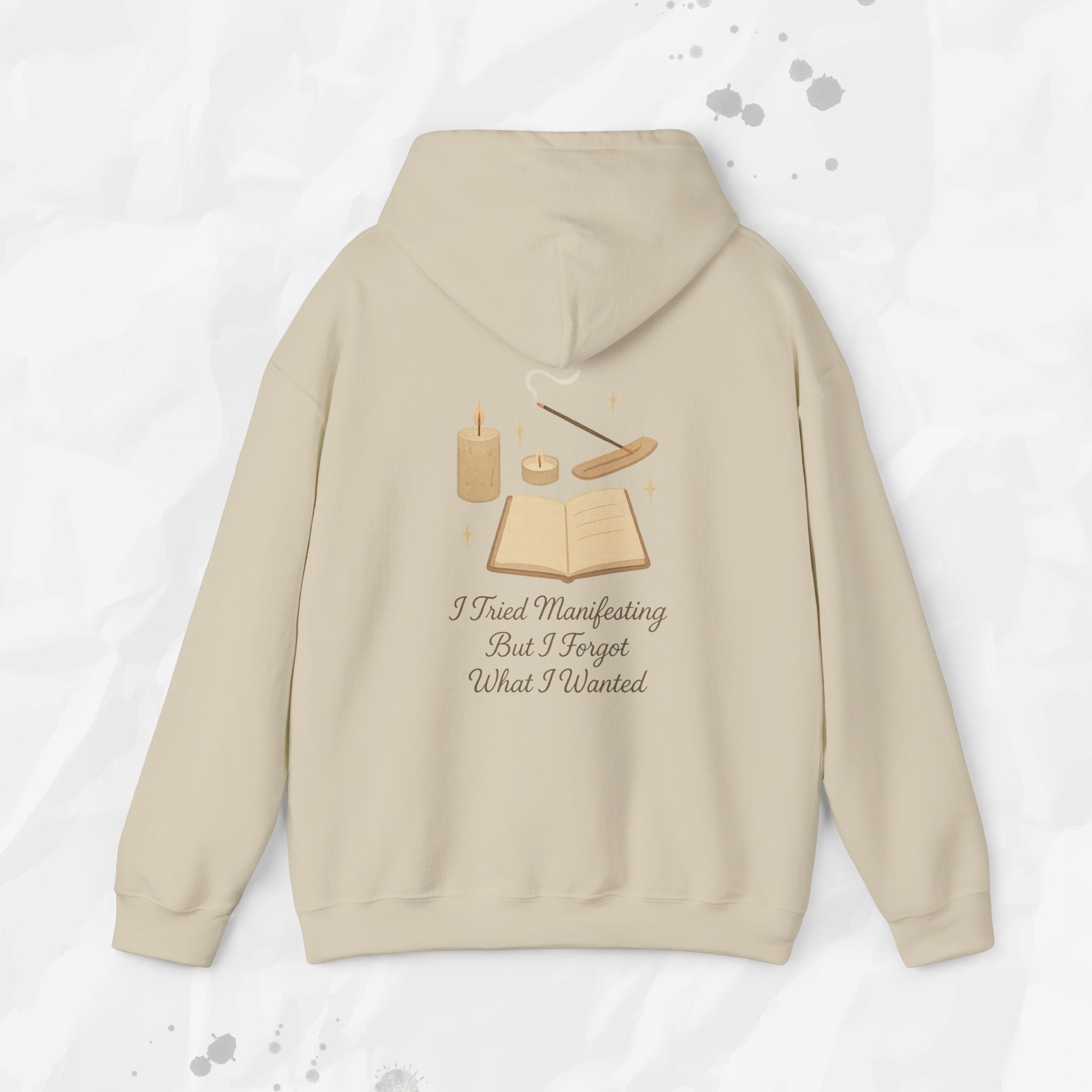I Tried Manifesting But I Forgot What I Wanted - Hoodie