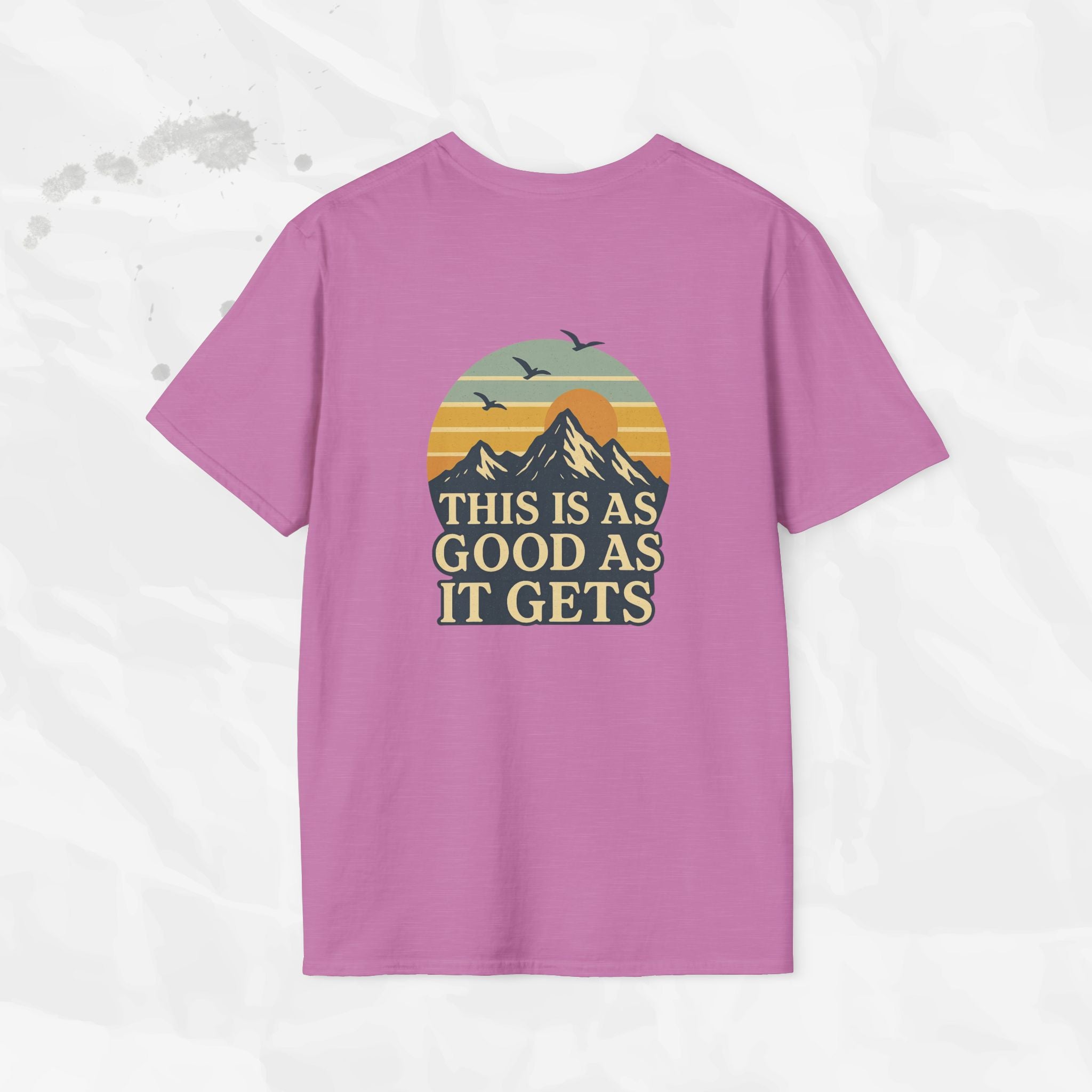 This Is As Good As It Gets - T-Shirt