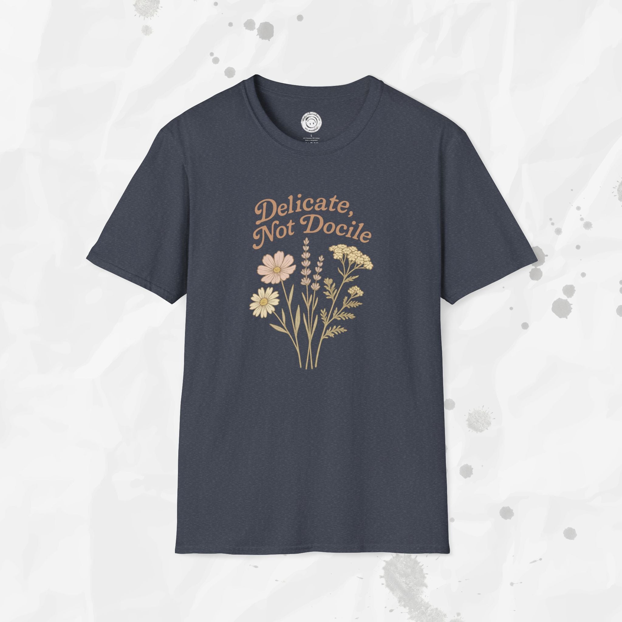 Delicate, Not Docile - T-Shirt