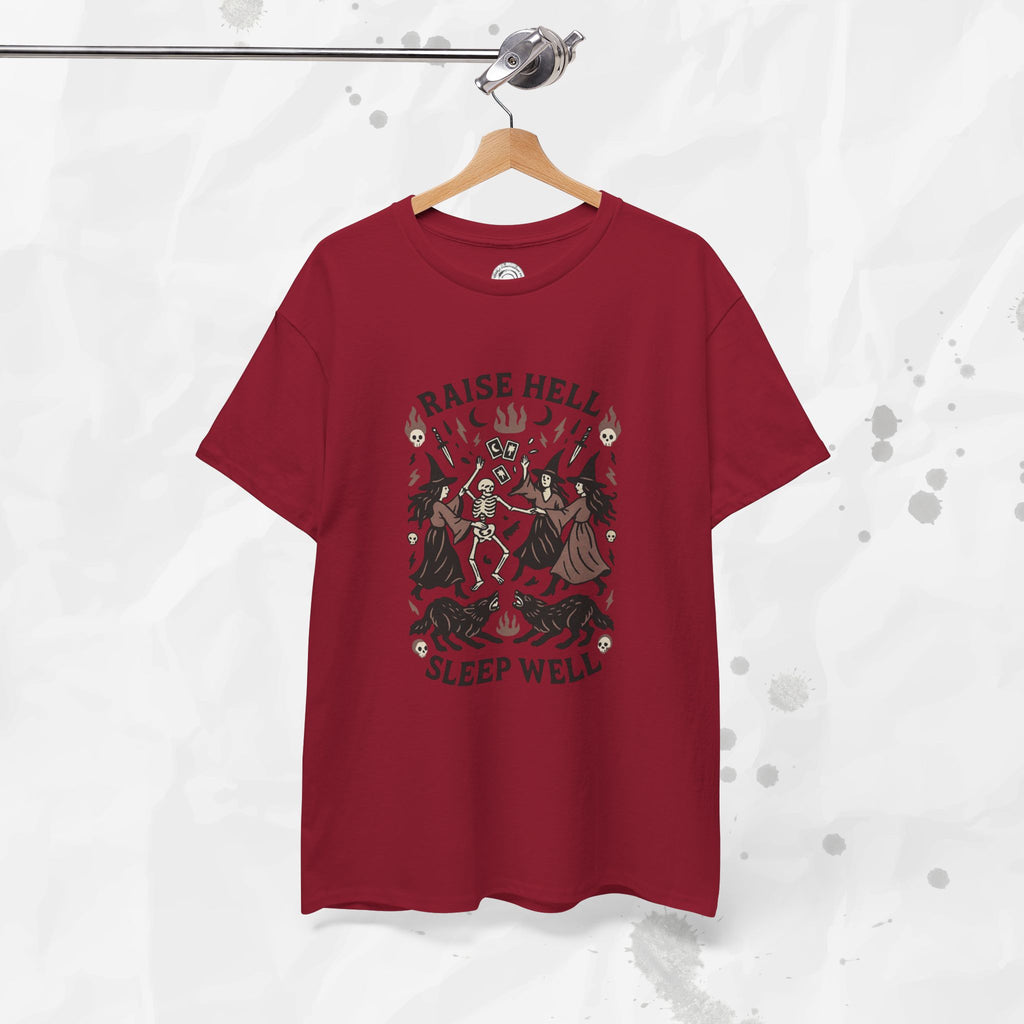 Raise Hell, Sleep Well – T-Shirt