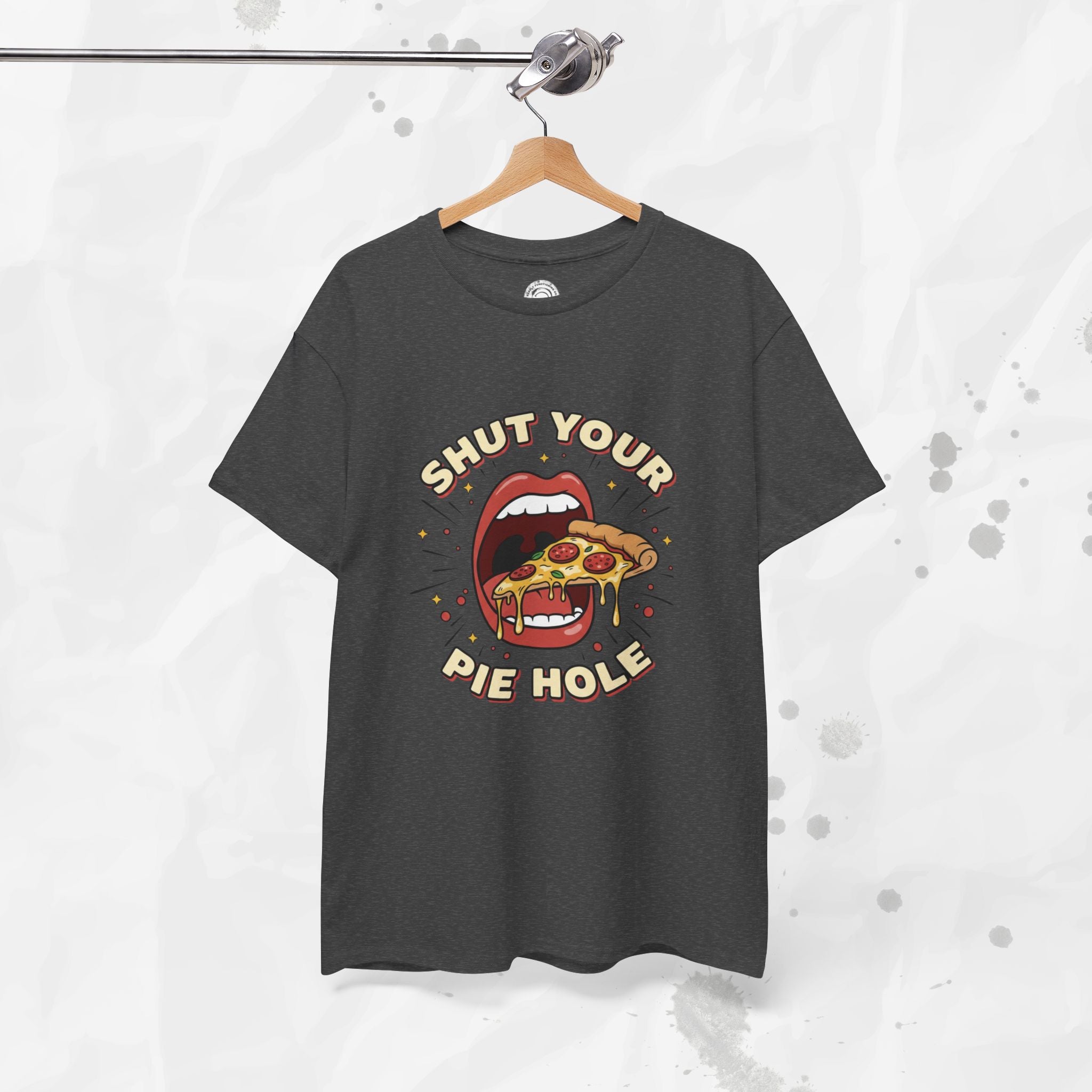 Shut Your Pie Hole – T-Shirt