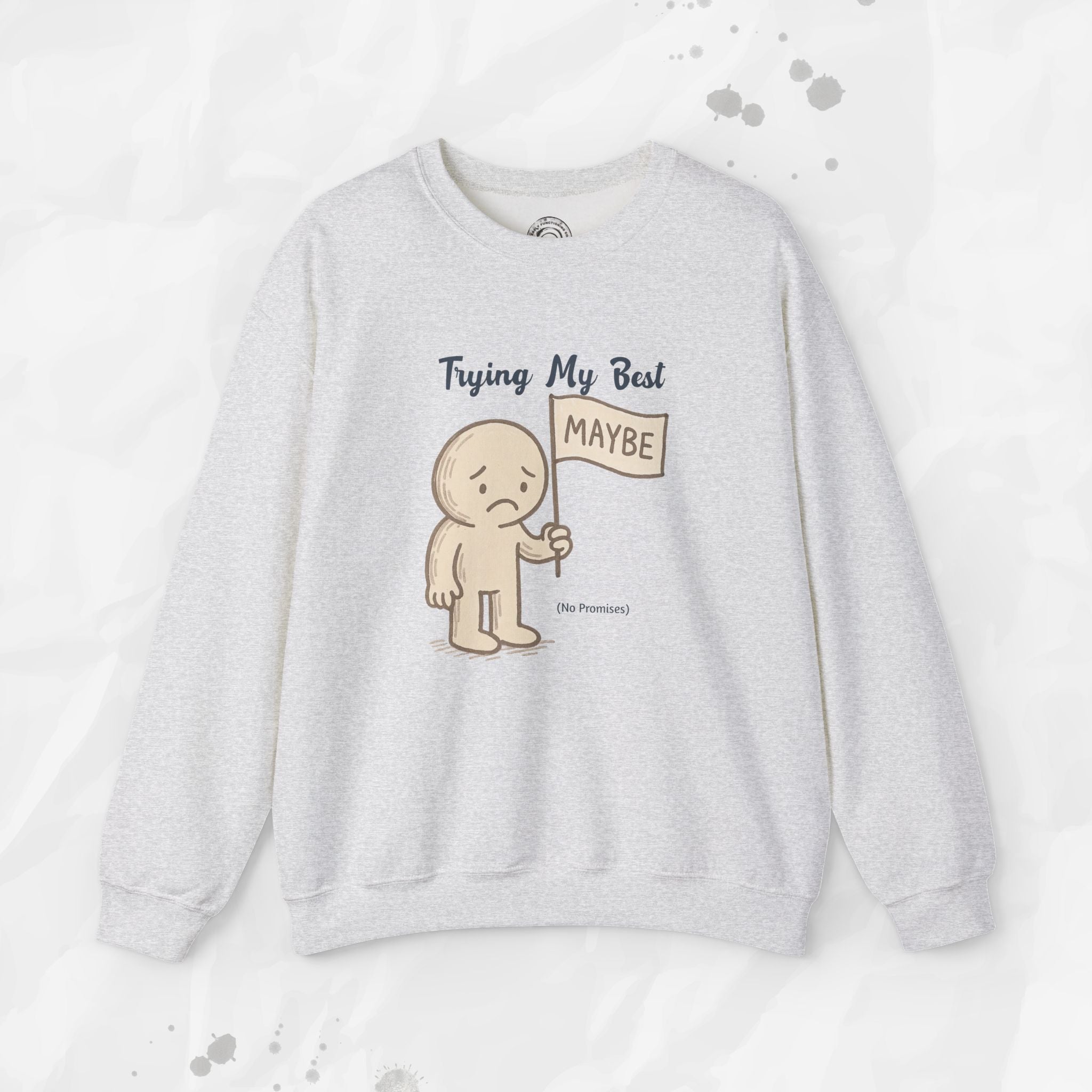 Trying My Best (Maybe) - Crewneck Sweatshirt