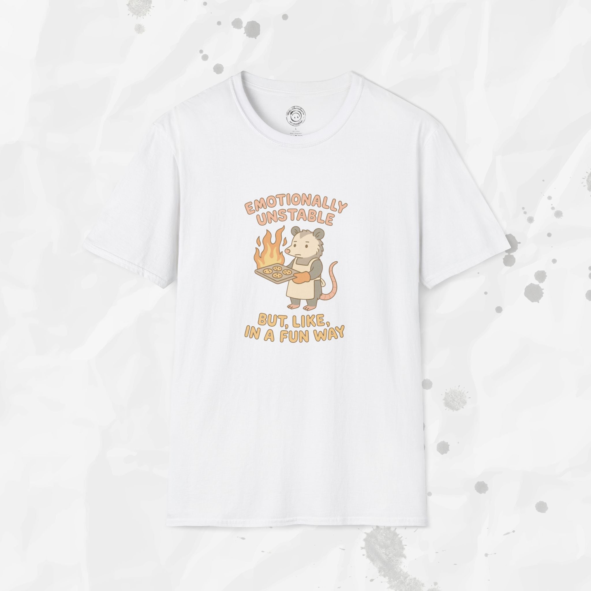 Emotionally Unstable But Like In A Fun Way - T-Shirt