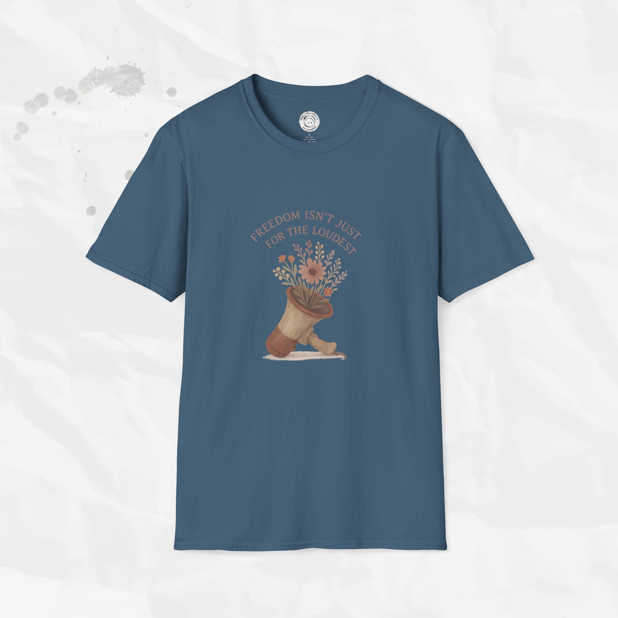 Freedom Isn't Just for the Loudest - T-Shirt