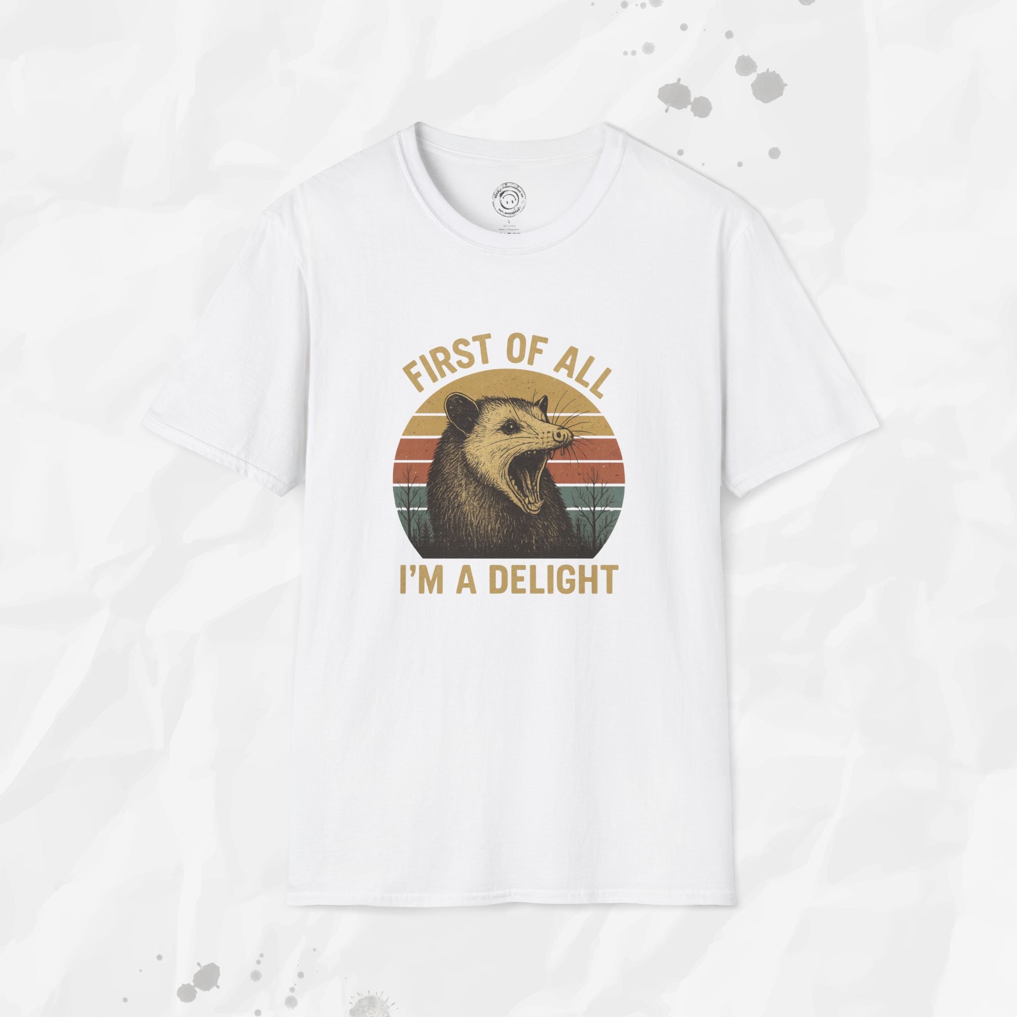First of All I'm a Delight - T-Shirt